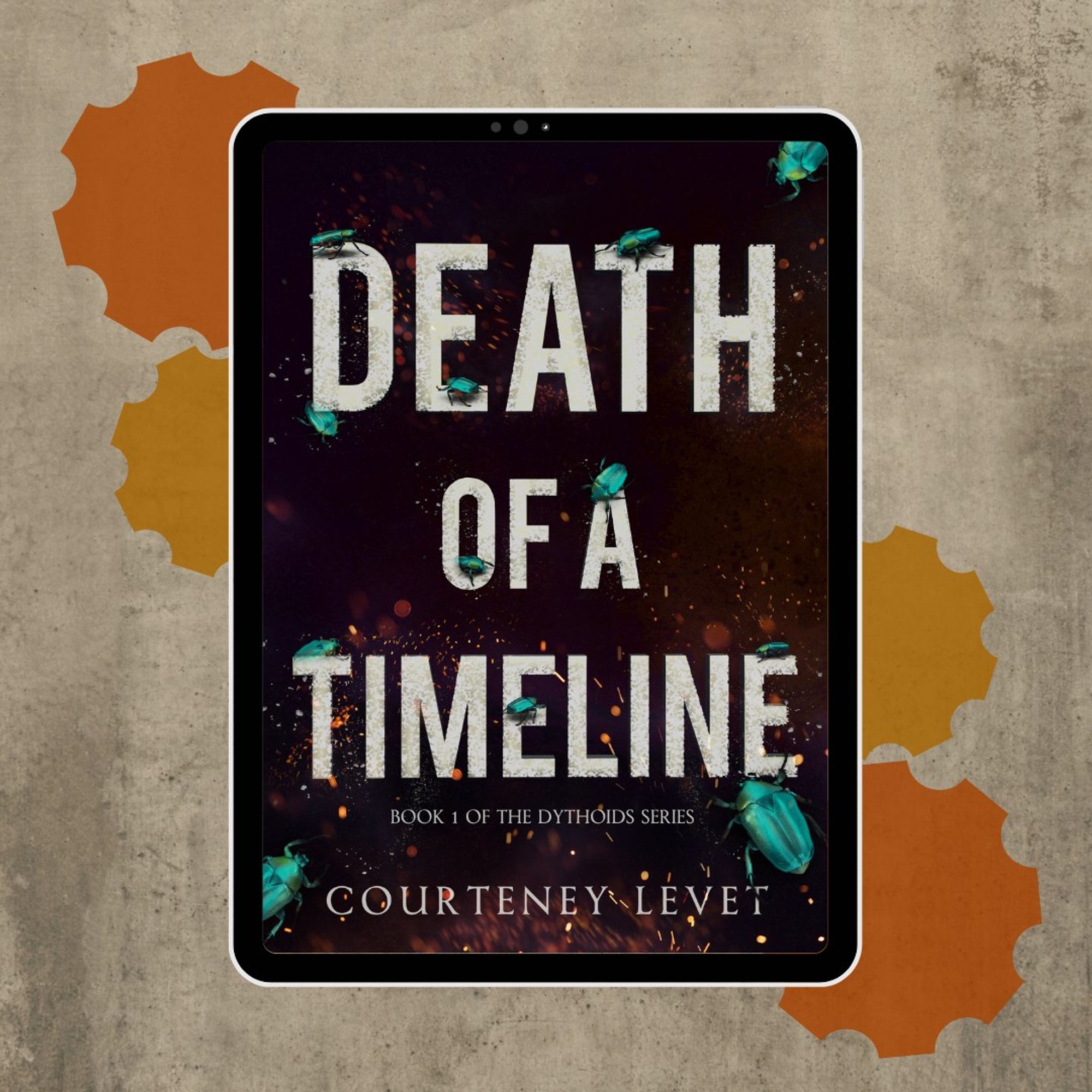 The cover for Death of a Timeline by Courteney Levet. It is book 1 of the Dythoids series. The cover features burning red and orange embers in the background and teal beetles crawling across the foreground. The font of the title is white and crumbling.