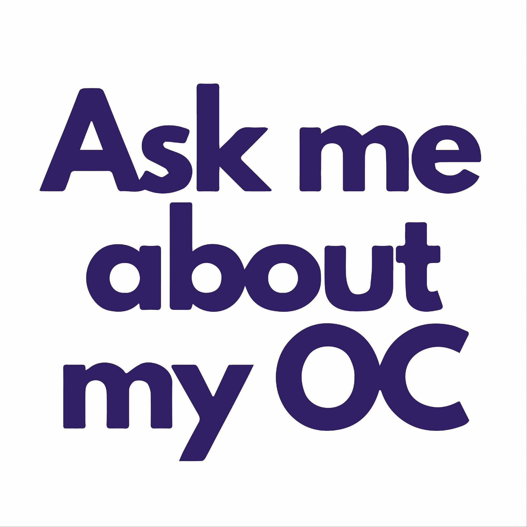 plain dark blue text saying Ask Me About my OC's over a white background.