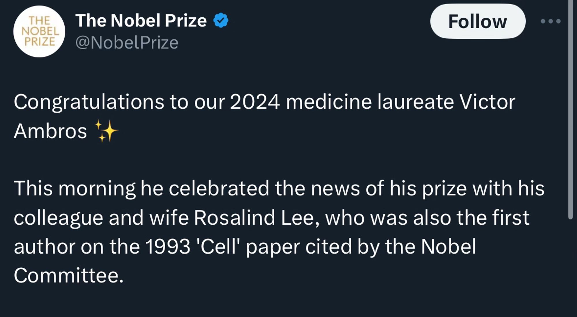 Capped tweet reads : Congratulations to our 2024 medicine laureate Victor Ambros ✨

This morning he celebrated the news of his prize with his colleague and wife Rosalind Lee, who was also the first author on the 1993 'Cell' paper cited by the Nobel Committee.