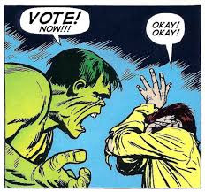 The Incredible Hulk yells Vote! Now!!! to a cowering Rick Jones, who replies, "Okay! Okay!"