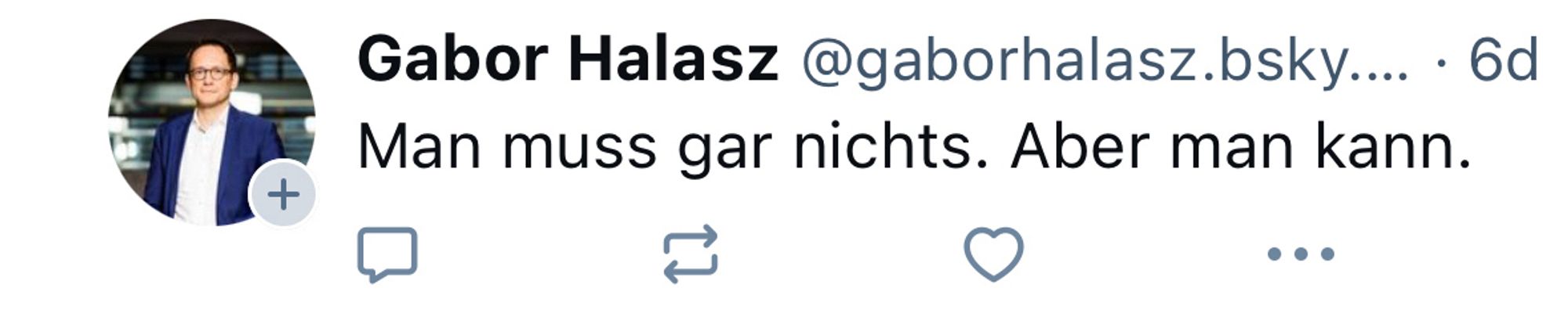 Screenshot eines Skeets von Gabor Halasz: „Man muss gar nichts. Aber man kann.“