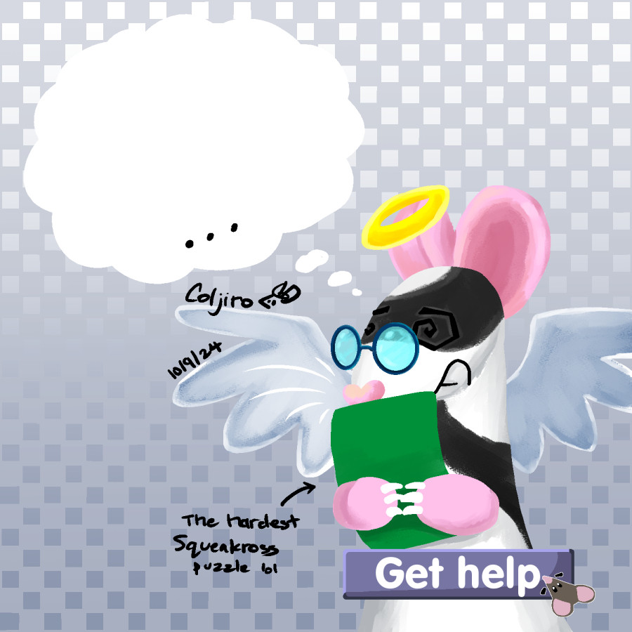 A white angel mouse with some black patterns in a swirl-like pattern drawn cartoonishly mimicking the style of Squeakross, an upcoming indie game of Picross and decorating rodent homes. He has blue glasses that are circular. He's holding a piece of green paper and looking at it confused. There's a thought bubble above him that reads: "..." Writing pointing towards the held paper reads "The hardest Squeakross puzzle lol". There's a box on the bottom right that reads "Get help" with a mouse cursor shaped like a mouse head hovering next to "help".