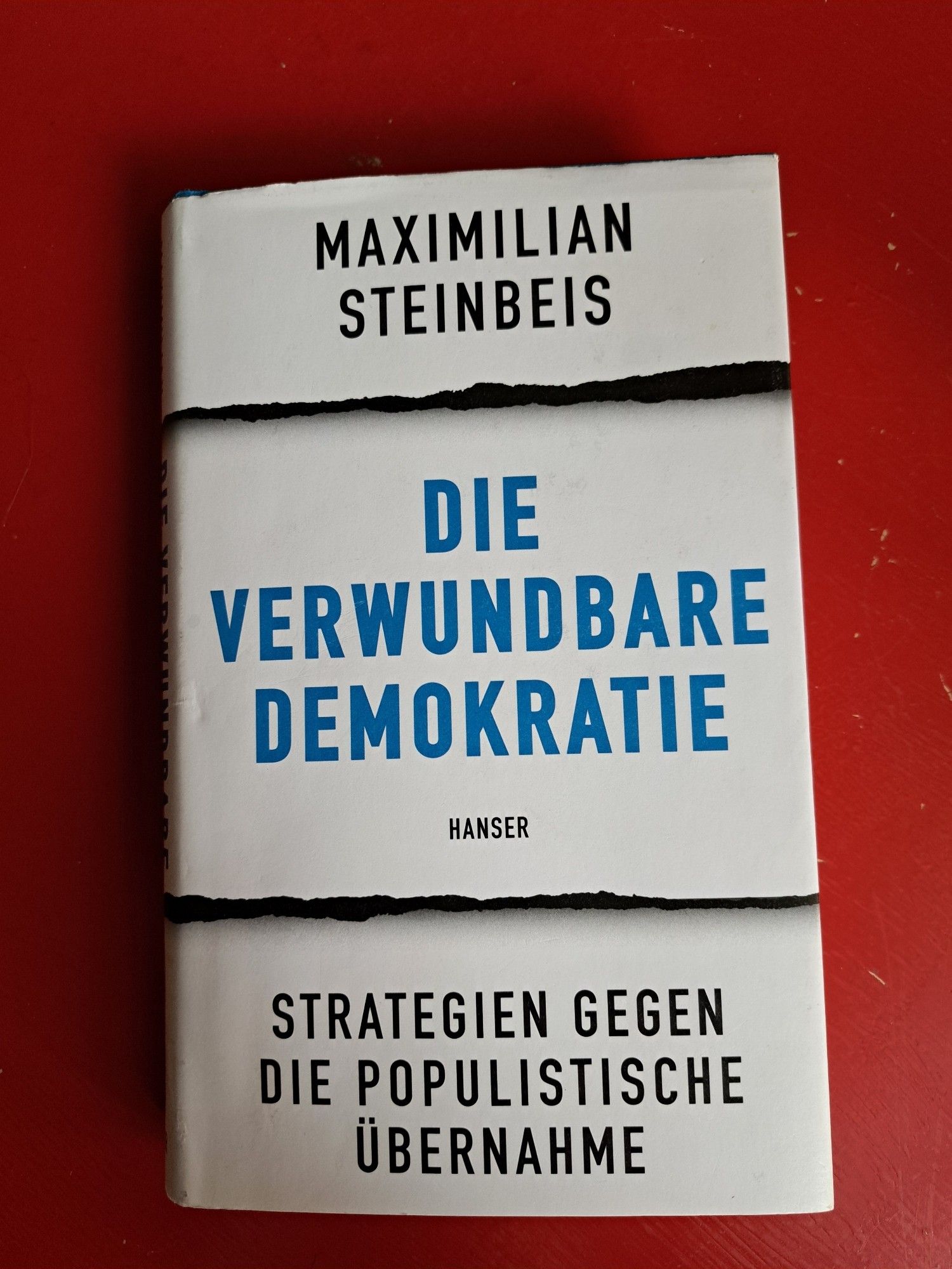 Das Buch "Die verwundbare Demokratie - Strategien gegen die populistische Übernahme" von Maximilian Steinbeis