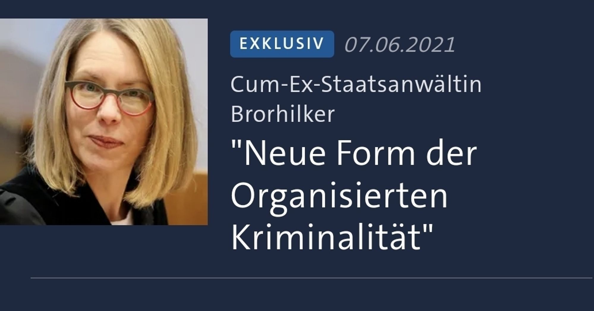 Das Bild zeigt inen screenshot der website von tagesschau. Schlagzeile: cum-ex-staatsanwältin brorhilker sagt "neue form der organisierten kriminalität" daneben ein foto der anwältin.