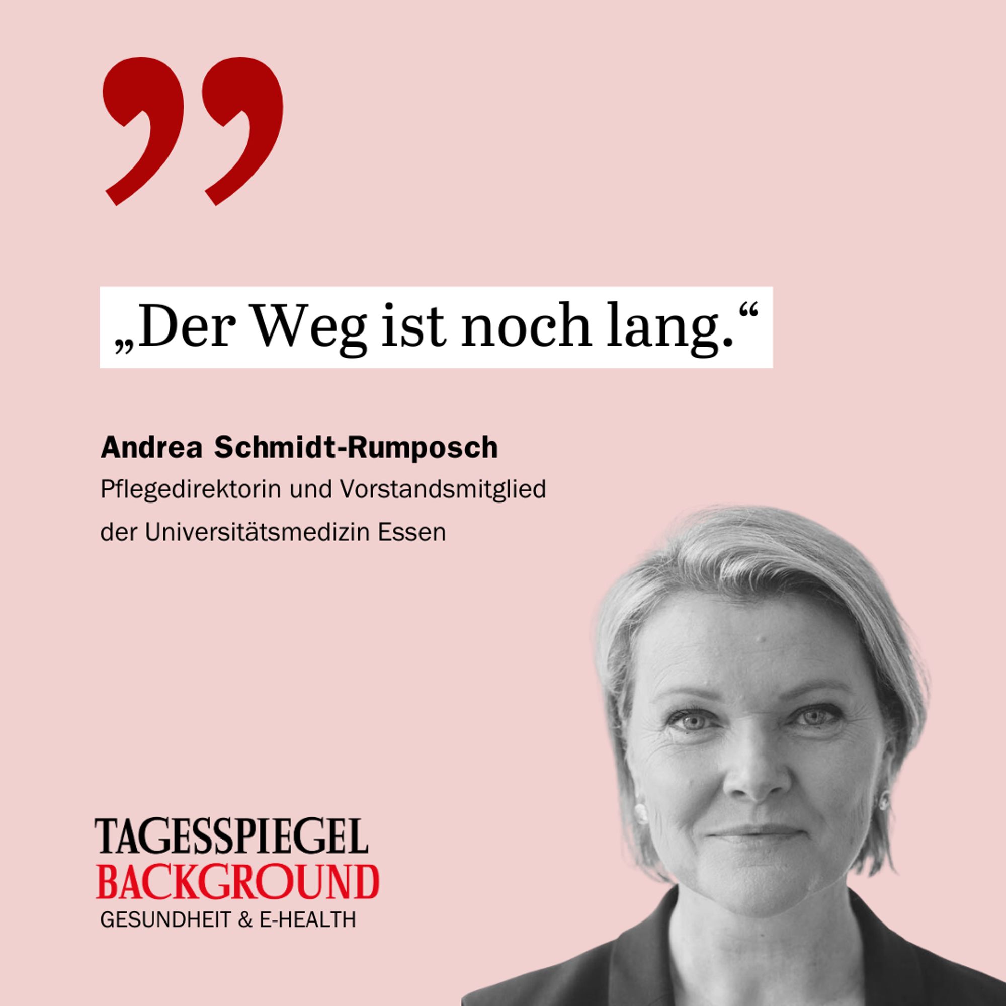 Zitat von Andrea Schmidt-Rumposch, Pflegedirektorin und Vorstandsmitglied der Universitätsmedizin Essen: „Der Weg ist noch lang“