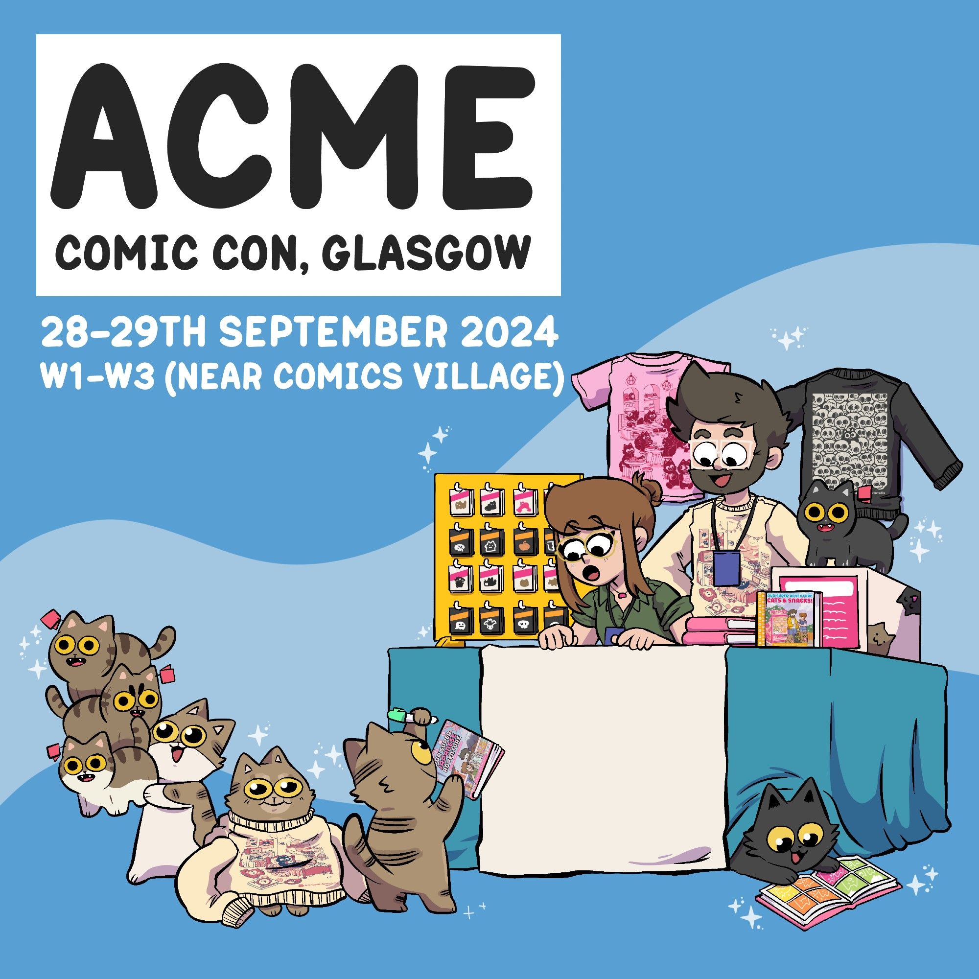 ACME COMIC CON, GLASGOW
28th-29th SEPTEMBER 2024
W1-W3 (NEAR COMICS VILLAGE)

An illustration of Sarah and Stef, sat behind their comic con table, shocked and delighted to see their cats have visited them at comic con. Pesto is holding a book with a pen for signing, Pixel is wearing a jumper, Wilson is holding a pile of cat plush. Toby is peeking out from underneath the table reading comics.