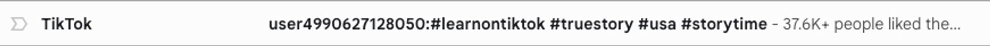 gmail screenshot reading (from tiktok) user4990627128050:#learnontiktok #truestory #usa #storytime