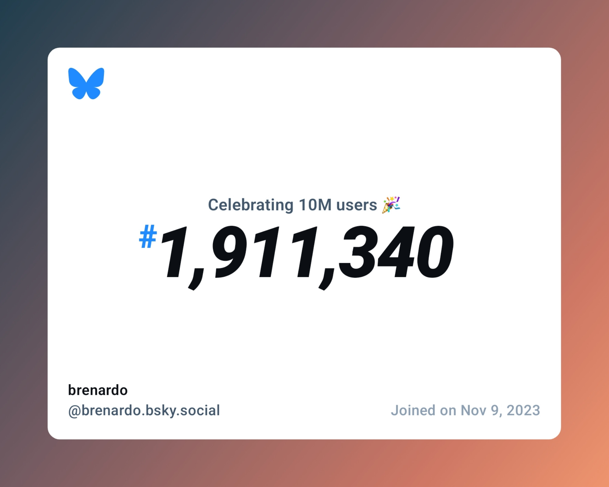 A virtual certificate with text "Celebrating 10M users on Bluesky, #1,911,340, brenardo ‪@brenardo.bsky.social‬, joined on Nov 9, 2023"