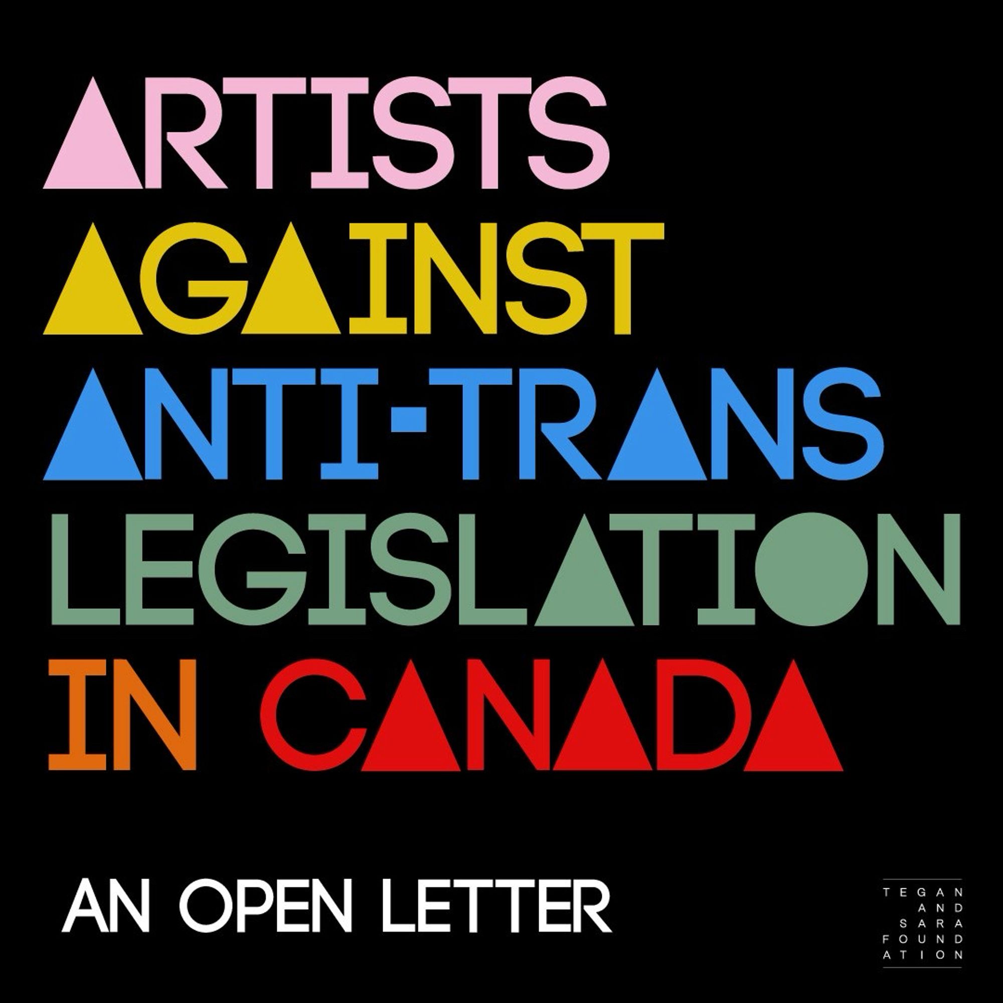 ARTISTS AGAINST ANTI-TRANS LEGISLATION IN CANADA

AN OPEN LETTER

Tegan and Sara Foundation