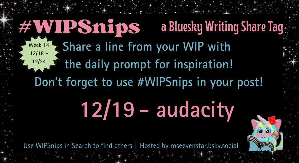 #WIPSnips 12/19 is “audacity”