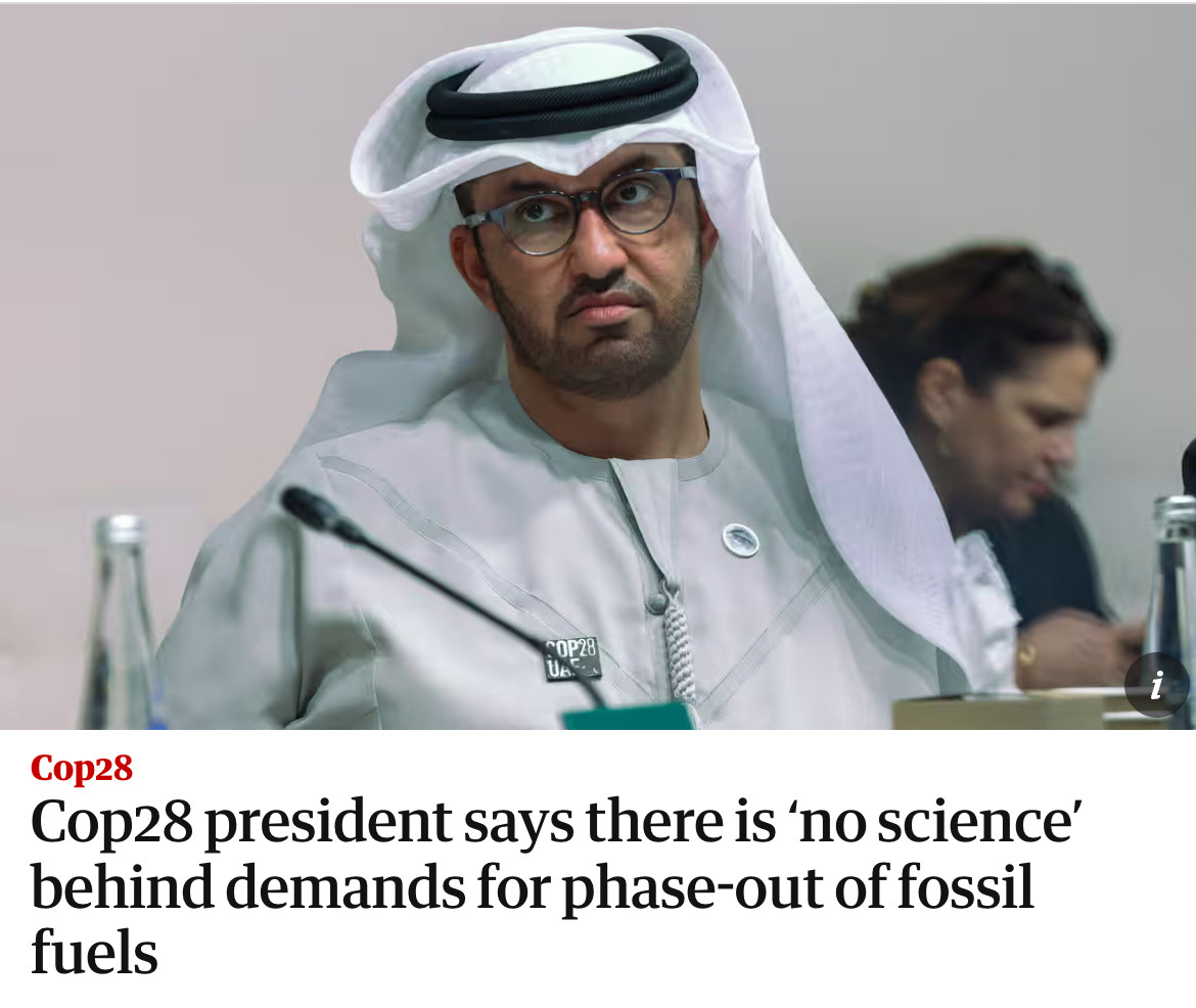 Guardian article, image of Sultan Al Jaber, headline reads "COP28 president says there is 'no science' behind demands for phase-out of fossil fuels"