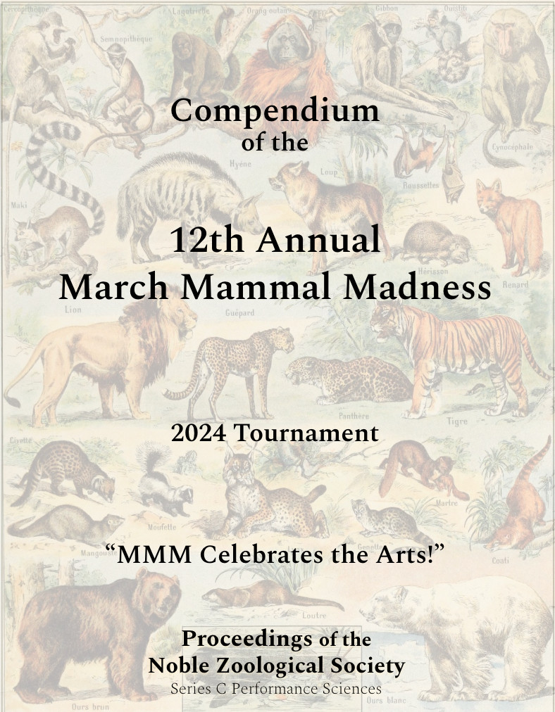 Cover text superimposed over vintage scientific illustration plate of animals. Cover text says:

Compendium 
of the 

12th Annual
March Mammal Madness 

2024 Tournament
“MMM Celebrates the Arts!”

Proceedings of the 
Noble Zoological Society 
Series C Performance Sciences