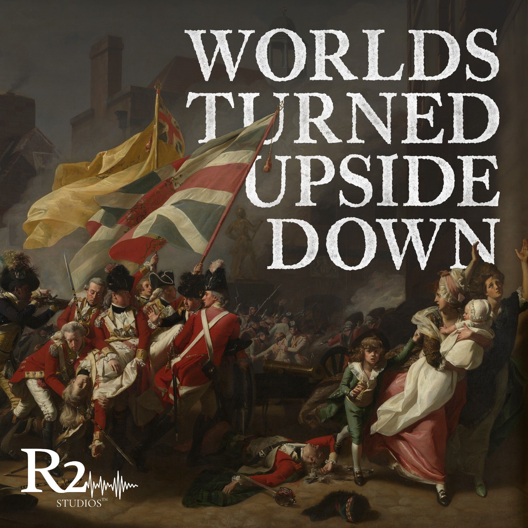 The image includes the words "Worlds Turned Upside Down," the R2 Studios logo, and an image of British soldiers reacting to the deaths of fellow soldiers and what appear to be fleeing civilians.