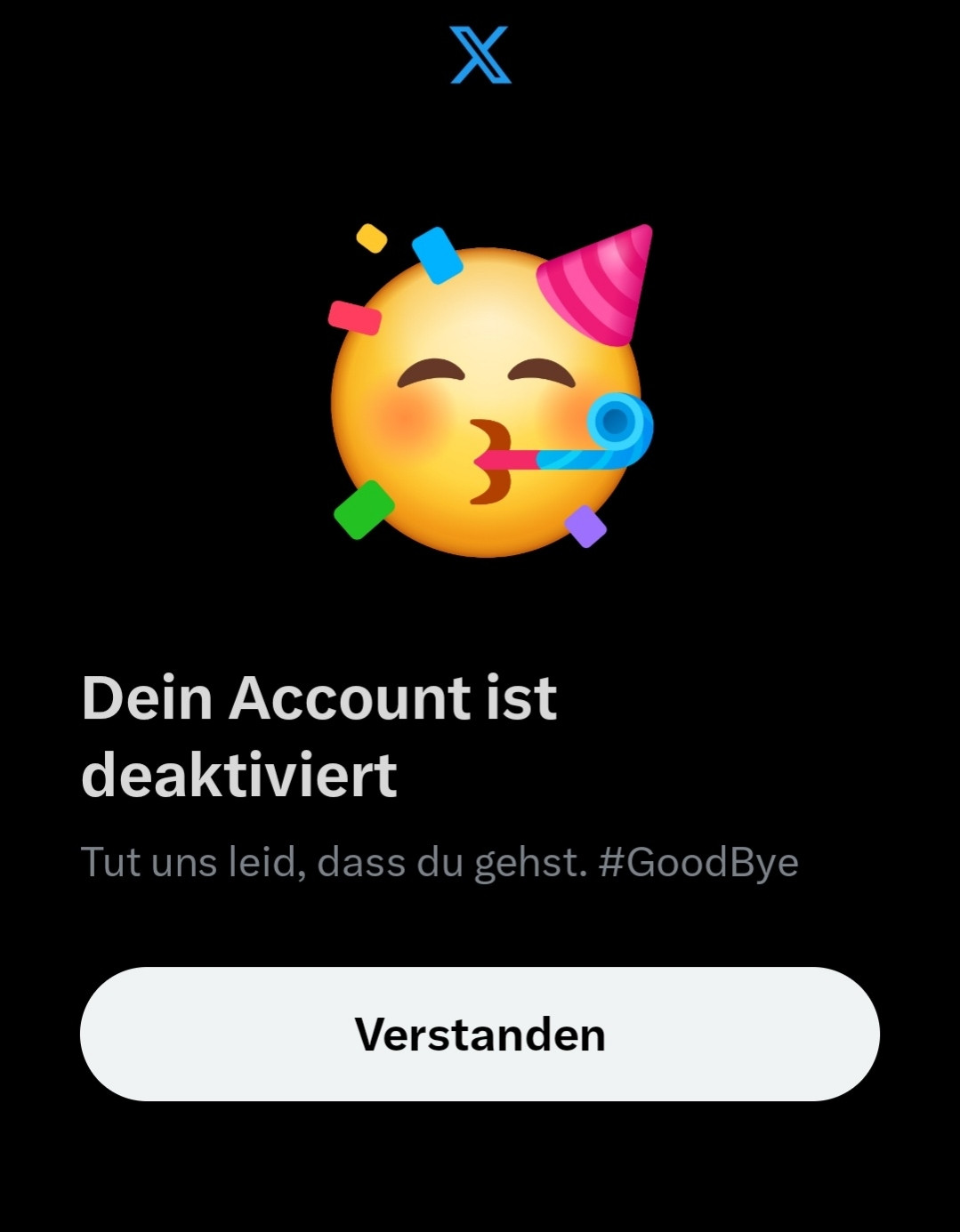 Hiermit wird ein Screenshot der Deaktivierung der Social-Media-Plattform X übermittelt.