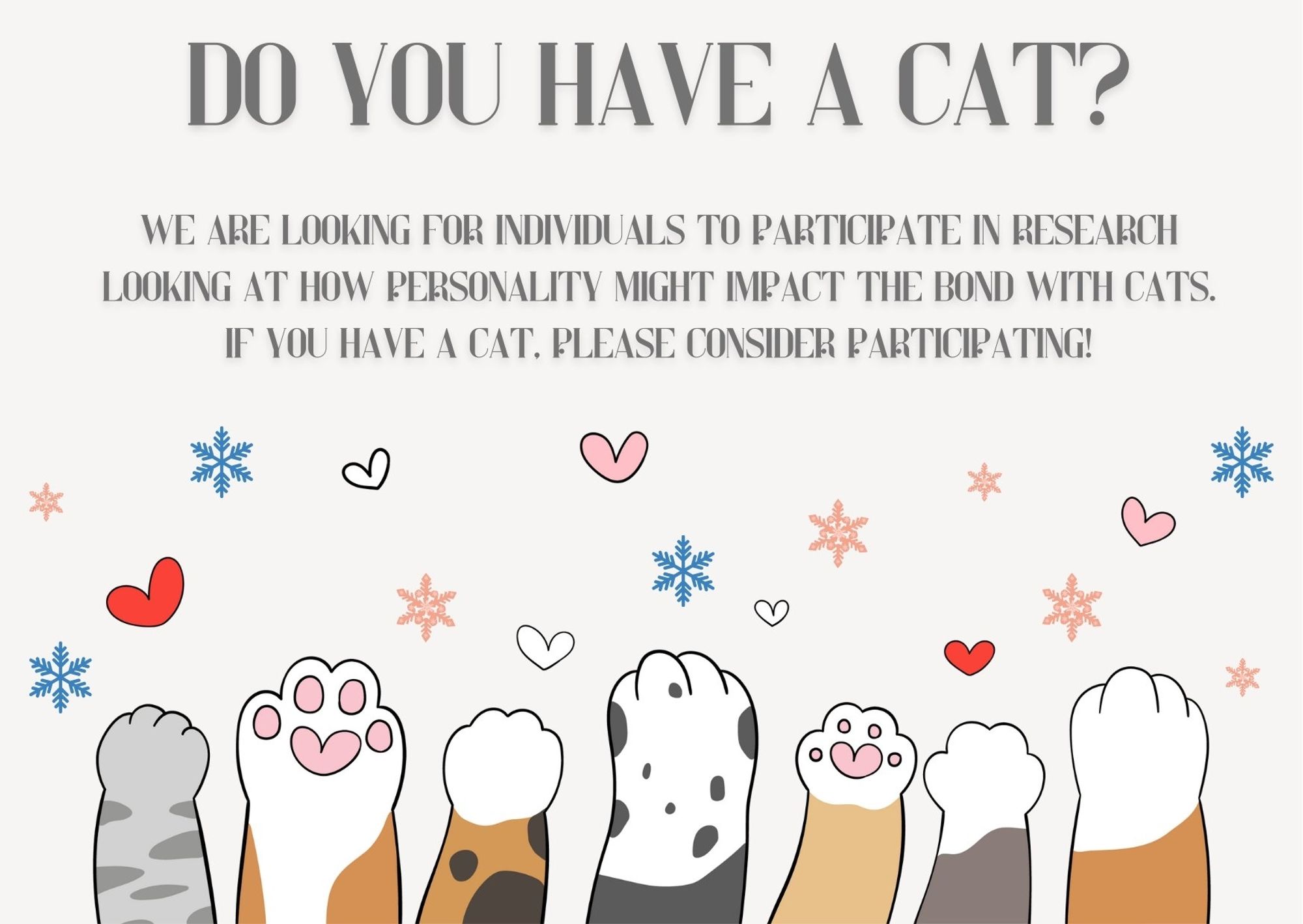 A poster with cat paws that says "do you have a cat?" And invites people to participate in research.