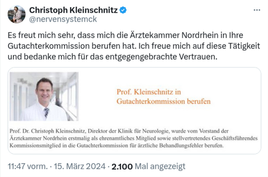 Christoph Kleinschnitz: "Es freut mich sehr, dass mich die Ärztekammer Nordrhein in Ihre Gutachterkommission berufen hat. Ich freue mich auf diese Tätigkeit und bedanke mich für das entgegengebrachte Vertrauen." Quelle: https://twitter.com/nervensystemck/status/1768589955465355350