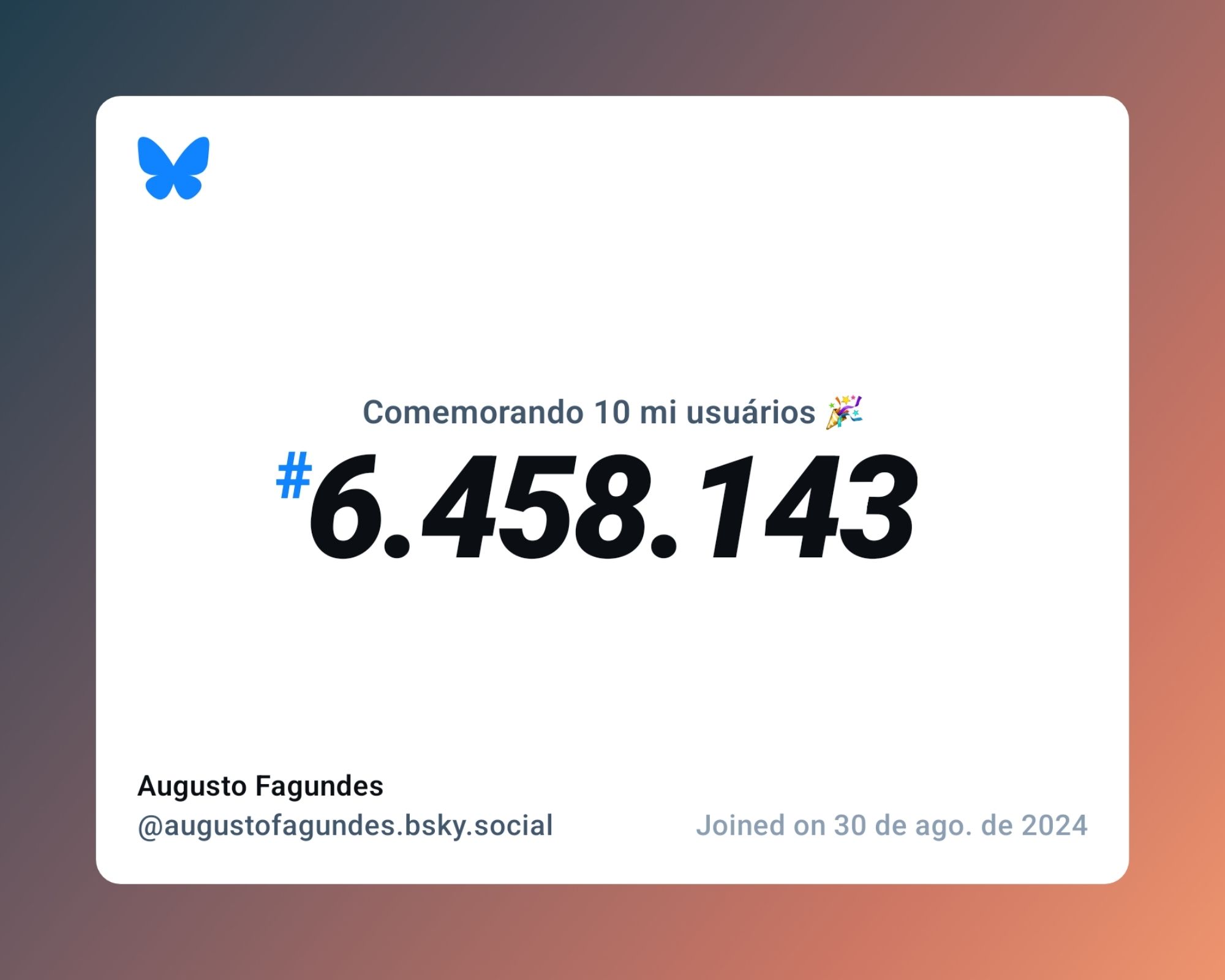 Um certificado virtual com o texto "Comemorando 10 milhões de usuários no Bluesky, #6.458.143, Augusto Fagundes ‪@augustofagundes.bsky.social‬, ingressou em 30 de ago. de 2024"