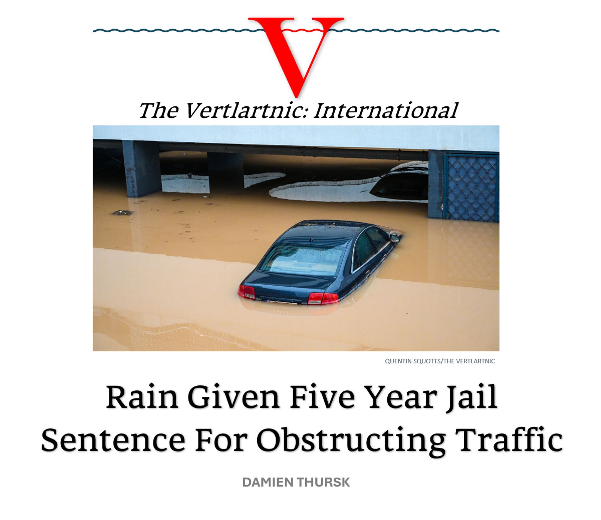 A climate protest by the rain
Headline: Rain Given Five Year Jail Sentence For Obstructing Traffic
Story by Quentin Squotts and Damien Thirsk

Photo: Adobe  
File #:  510416210