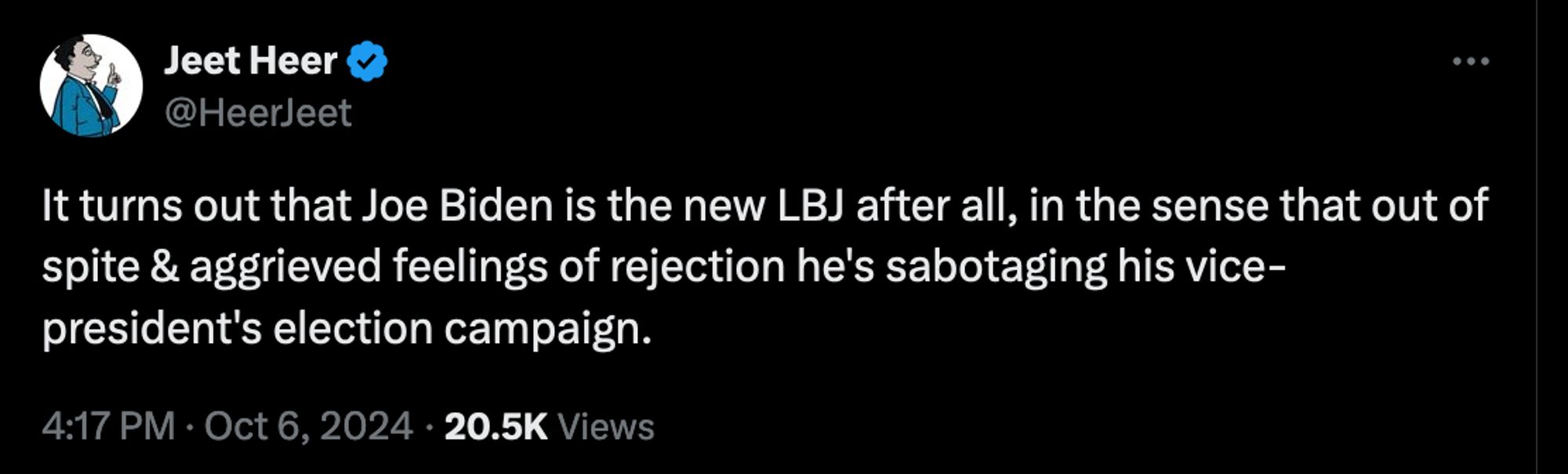 Jeet at the bad place: It turns out that Joe Biden is the new LBJ after all, in the sense that out of spite & aggrieved feelings of rejection he's sabotaging his vice-president's election campaign.