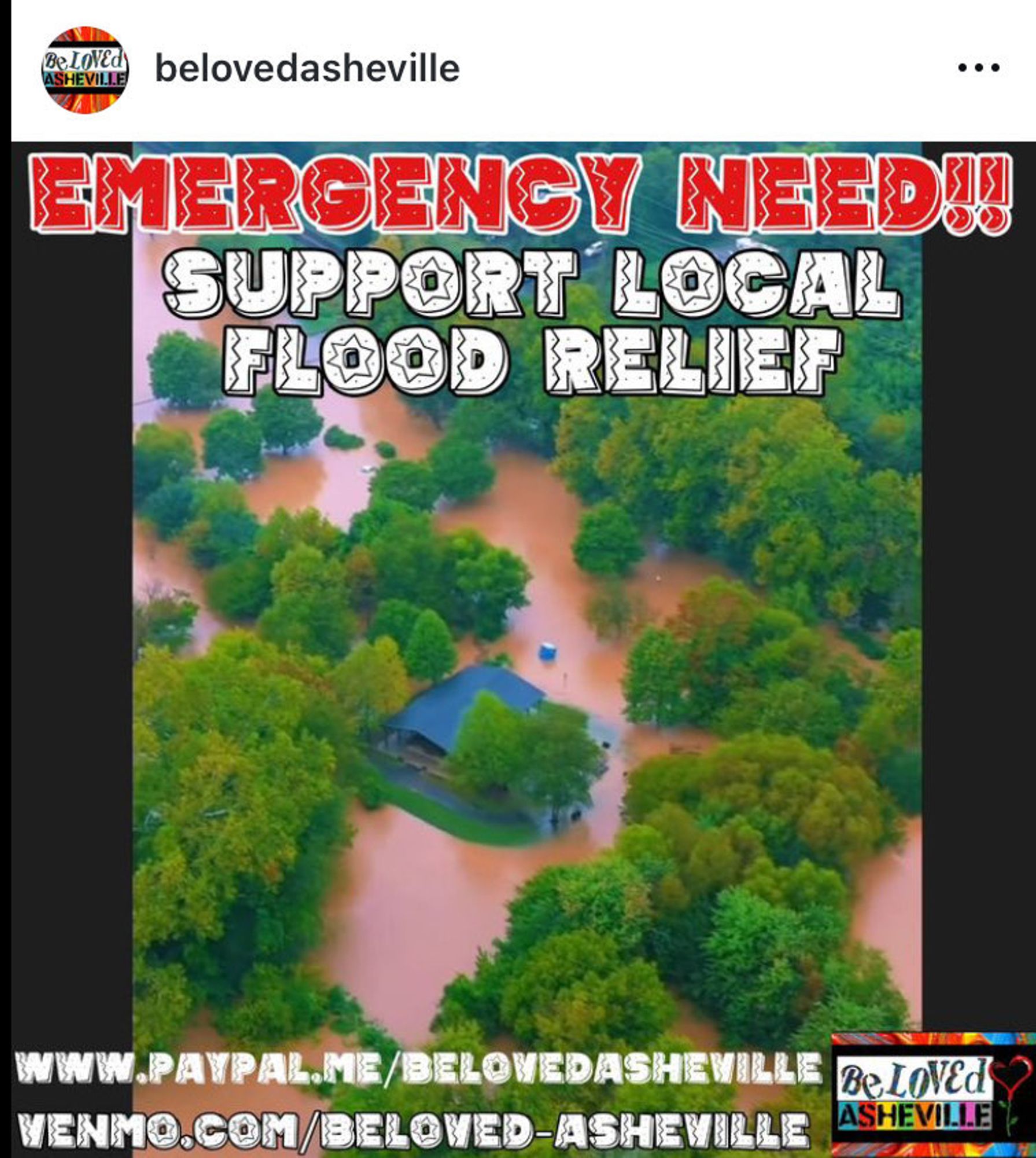 A Insta screenshot with pcitures of floodwaters and "EMERGENCY NEED!! SUPPORT LOCAL FLOOD RELIEF.
www.paypal.me/belovedasheville
venmo.com/Beloved-asheville"