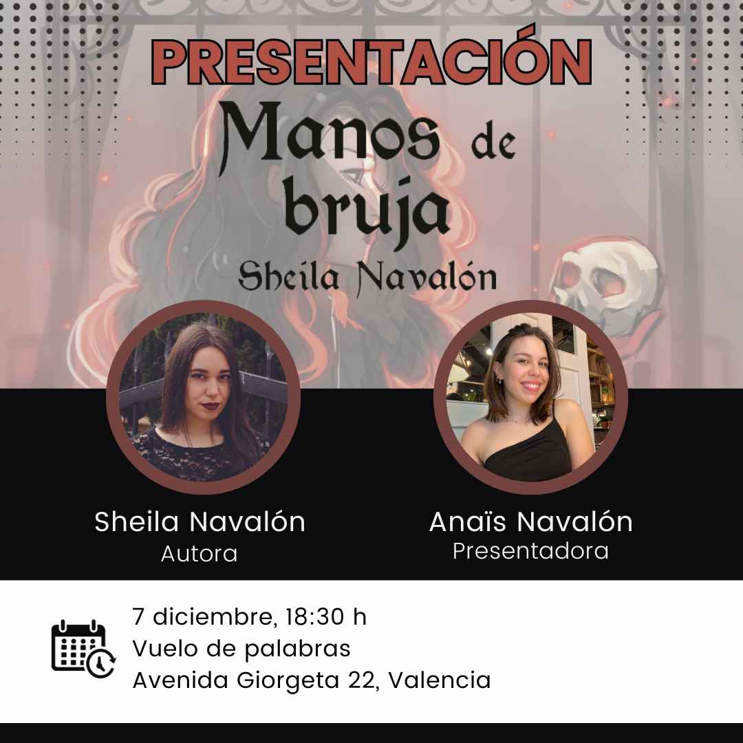 Presentación Manos de bruja de Sheila Navalón
Contaremos con Anaïs Navalón como presentadora
7 de diciembre, 18:30h
Vuelo de palabras
Avenida Giorgeta 22, Valencia