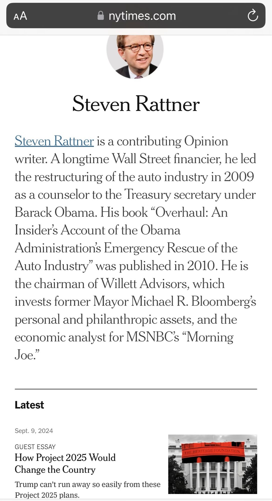 Steven Rattner is a contributing Opinion writer. A longtime Wall Street financier, he led the restructuring of the auto industry in 2009 as a counselor to the Treasury secretary under Barack Obama. His book "Overhaul: An Insider's Account of the Obama Administrations Emergency Rescue of the Auto Industry" was published in 2010. He is the chairman of Willett Advisors, which invests former Mayor Michael R. Bloomberg's personal and philanthropic assets, and the economic analyst for MSNBC's "Morning Joe."
Latest
Sept. 9, 2024
GUEST ESSAY
“How Project 2025 Would Change the Country
Trump can't run away so easily from these
Project 2025 plans.”