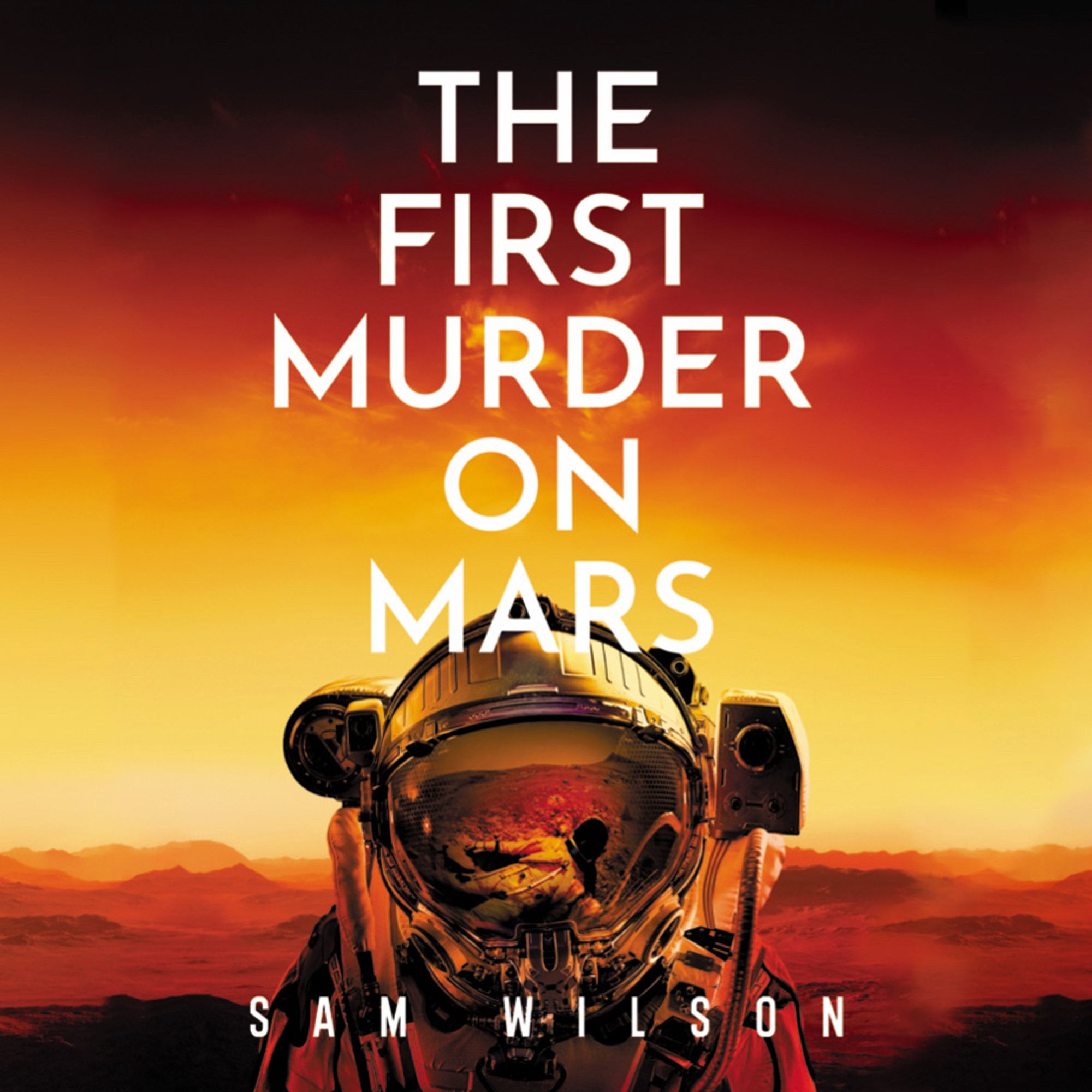 Cover of the novel “The First Murder On Mars” by Sam Wilson