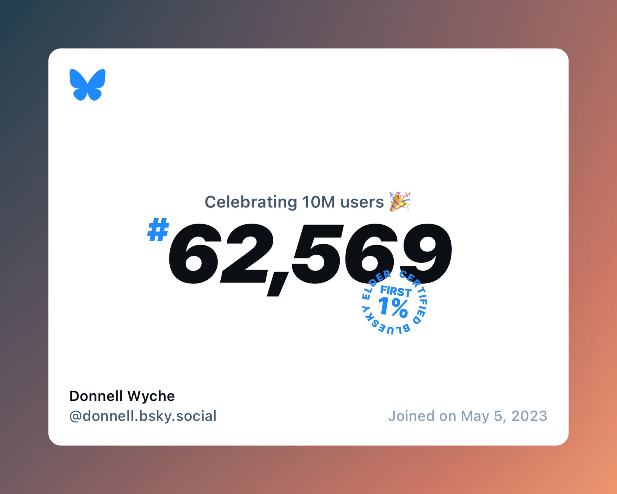 A virtual certificate with text "Celebrating 10M users on Bluesky, #62,569, Donnell Wyche ‪@donnell.bsky.social‬, joined on May 5, 2023"