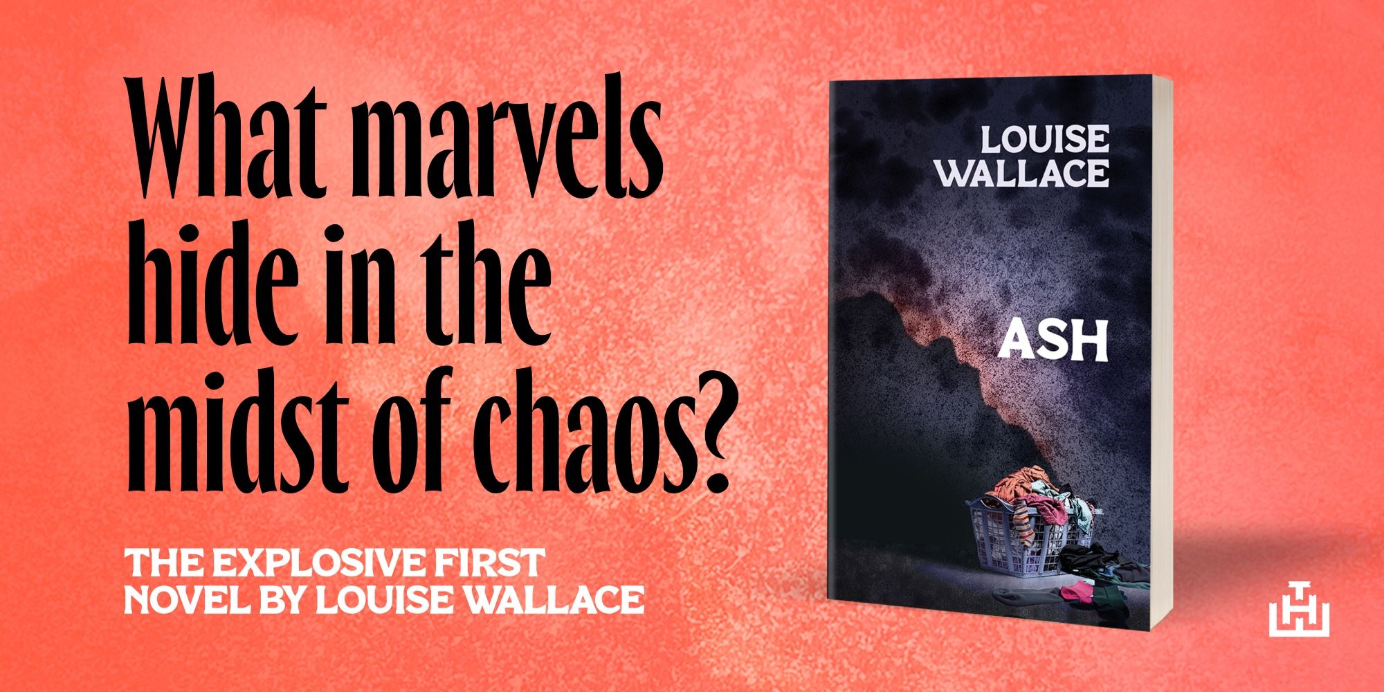 Ash, the explosive first novel by Louise Wallace, is on sale now