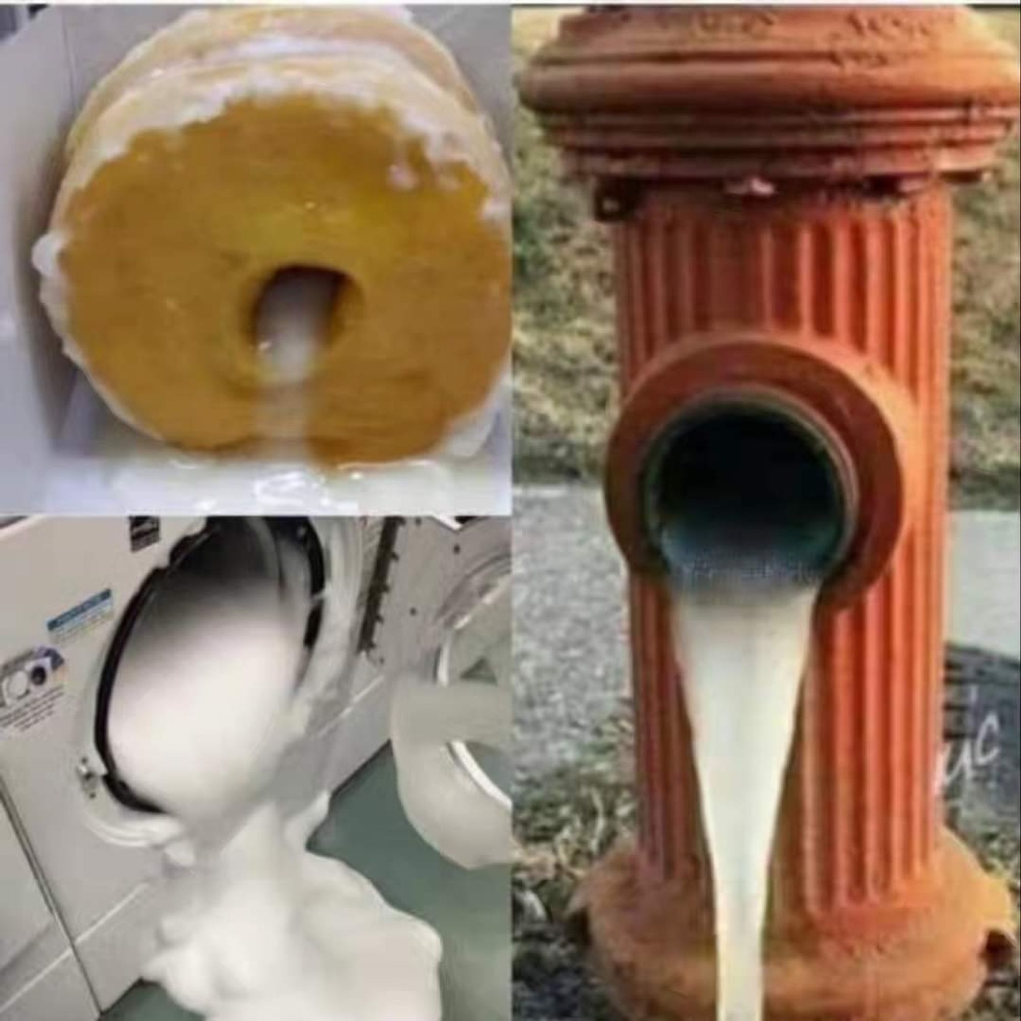 A donut with white cream leaking from its gaping hole
A washing machine with thick suds leaking from its gaping hole 
A fire hydrant with milky sludge leaking from its gaping hole