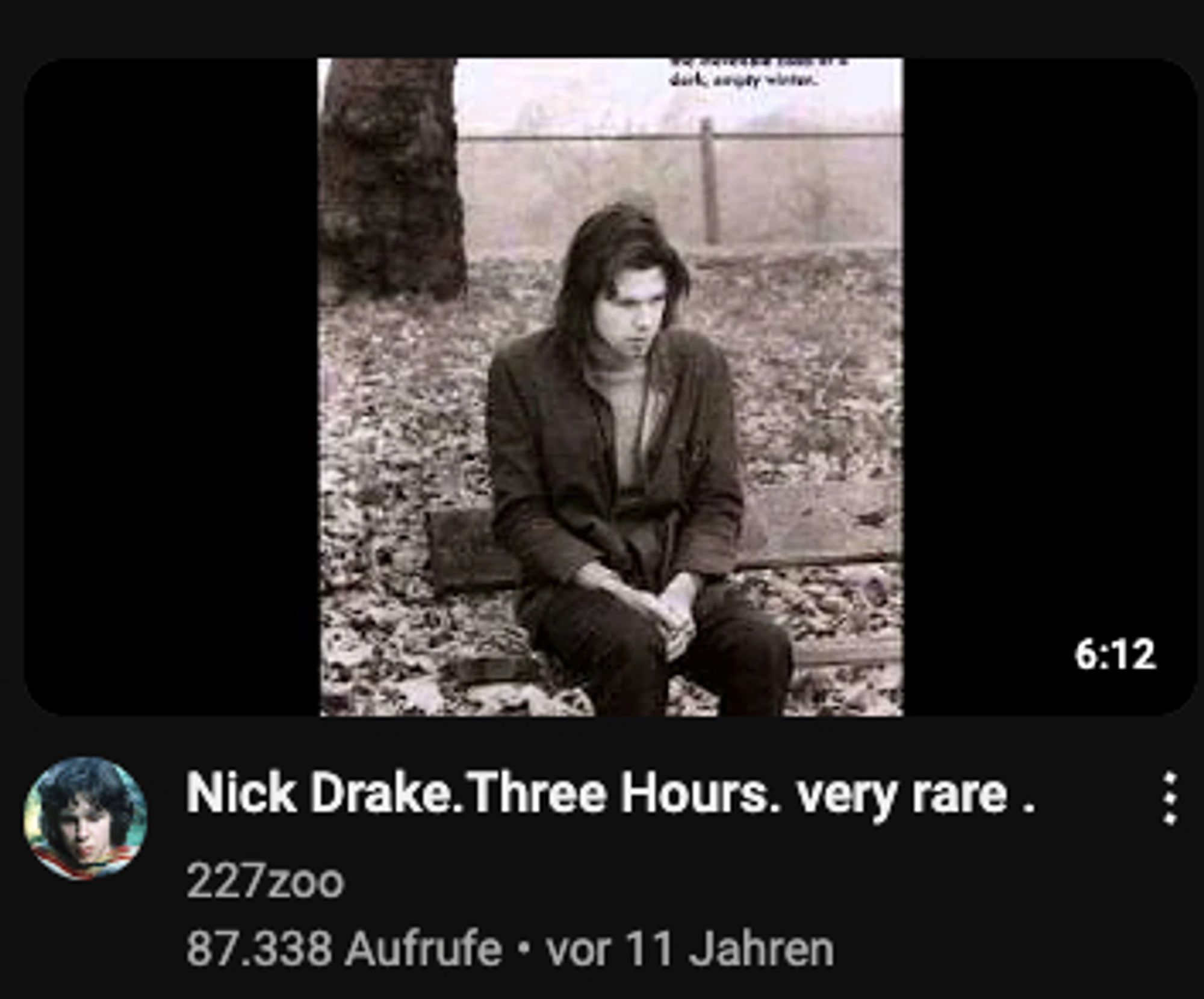 ein zoutube video: "Nick Drake. Three Hours. very rare."