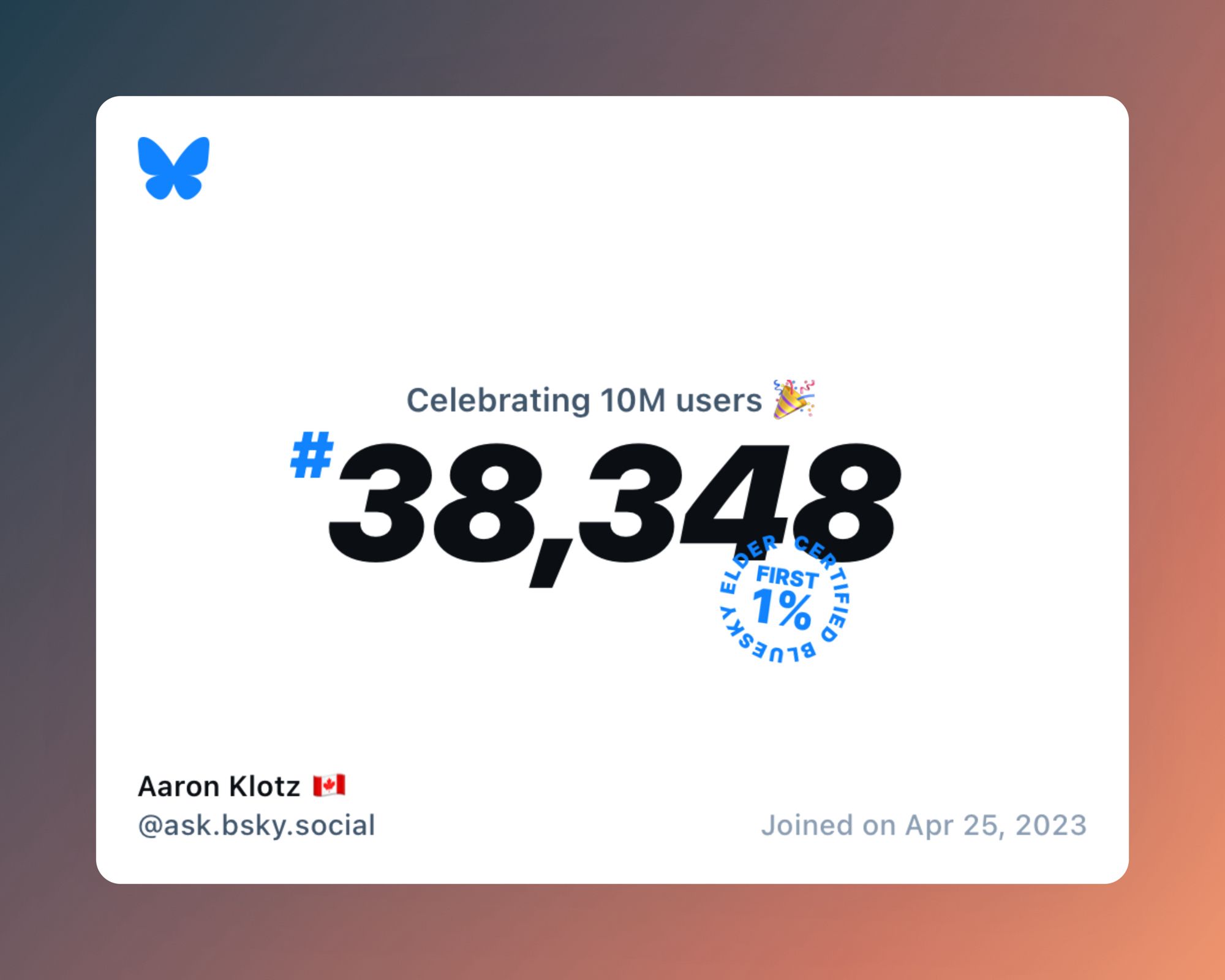 A virtual certificate with text "Celebrating 10M users on Bluesky, #38,348, Aaron Klotz 🇨🇦 ‪@ask.bsky.social‬, joined on Apr 25, 2023"