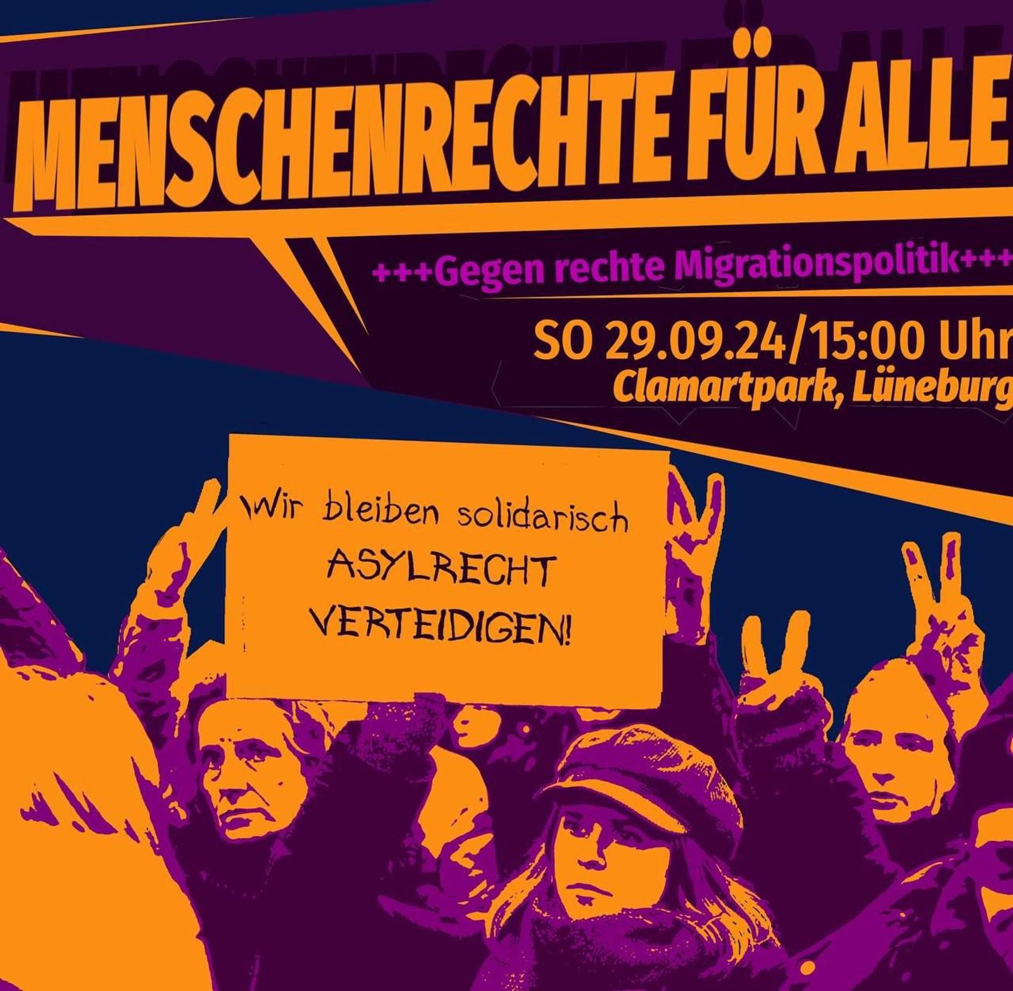 sharpic. arangene Töne. Menschen Demonstrieren, halten ein Schild "Wir bleiben solidarisch Asylrecht verteidigen!" und text: Menschenrechte für alle Gegen rechte Mitgarationspolitik So. 29.09.24 15:00 Uhr Camartpark Lüneburg