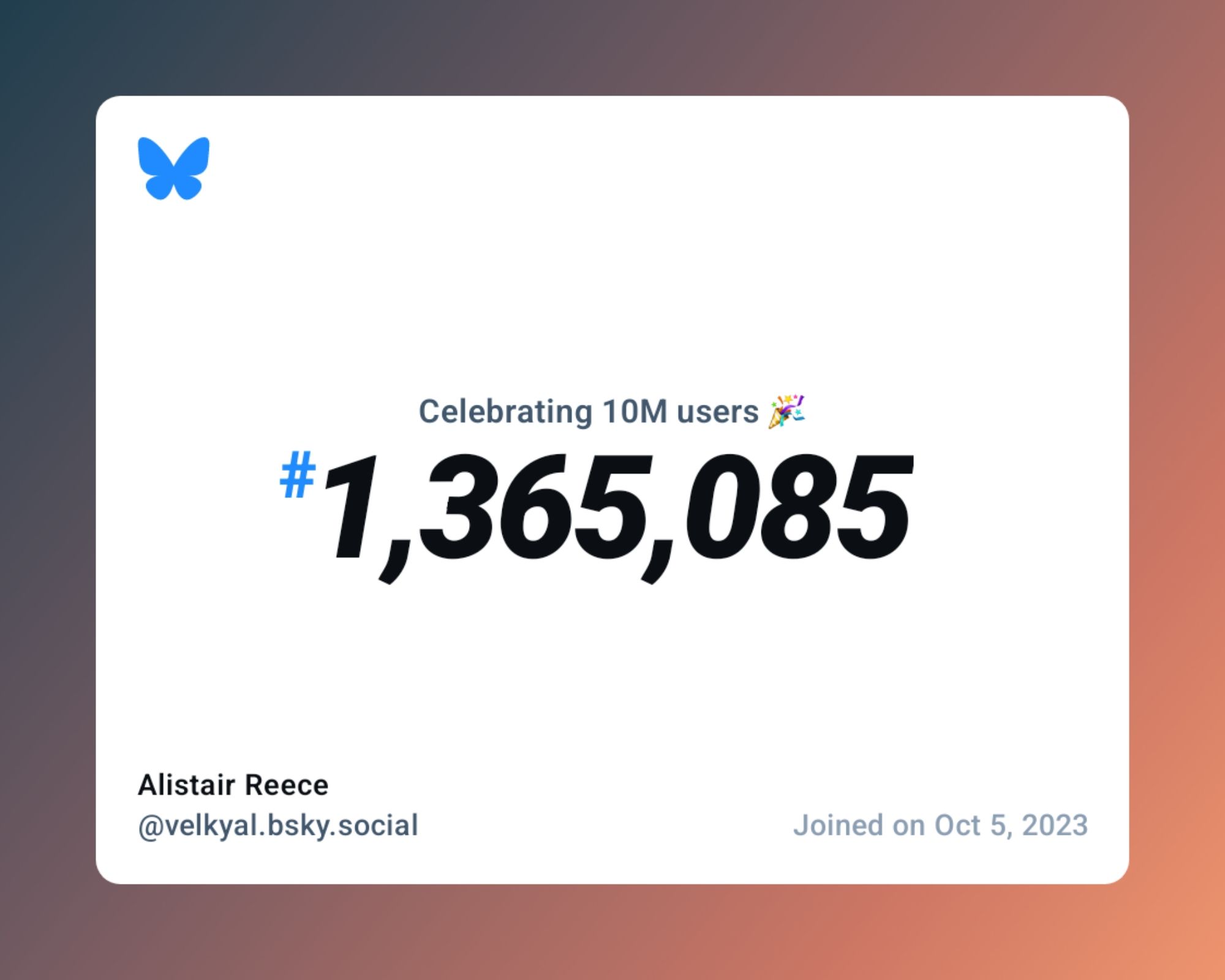 A virtual certificate with text "Celebrating 10M users on Bluesky, #1,365,085, Alistair Reece ‪@velkyal.bsky.social‬, joined on Oct 5, 2023"