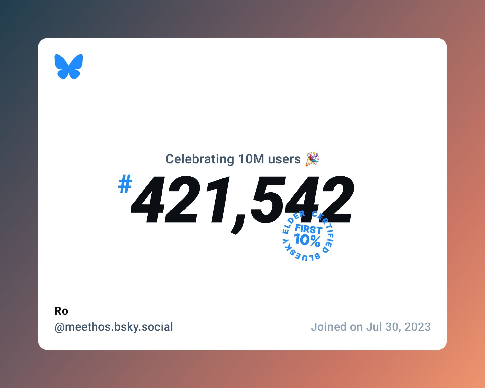 A virtual certificate with text "Celebrating 10M users on Bluesky, #421,542, Ro ‪@meethos.bsky.social‬, joined on Jul 30, 2023"