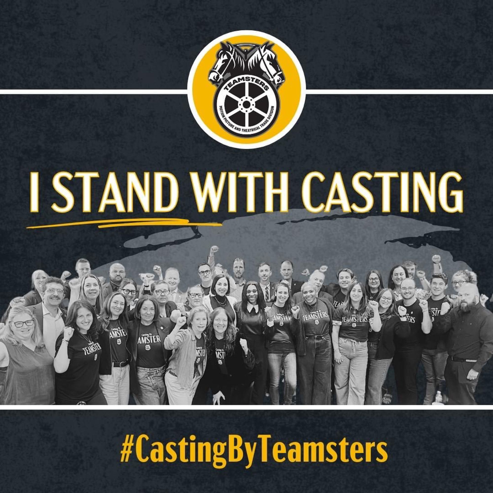 The image expresses support for the casting division of the Teamsters union. Large group of people standing together, many raising their fists in a gesture of solidarity, wearing shirts that say "Teamsters" along with the number 817, indicating their affiliation with the union. At the top, there is a logo featuring two horses and the words "Teamsters Motion Picture and Theatrical Trade Division." The text prominently displayed across the image reads, "I STAND WITH CASTING." At the bottom of the image, there is a hashtag that reads "#CastingByTeamsters."