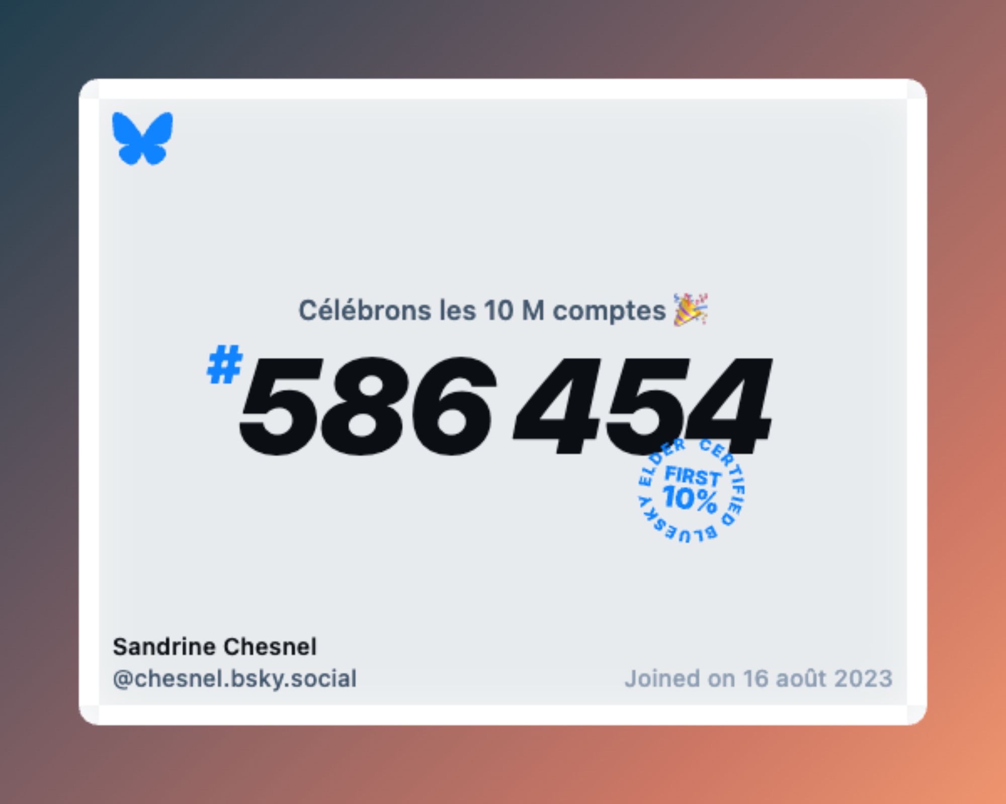 A virtual certificate with text "Celebrating 10M users on Bluesky, #586 454, Sandrine Chesnel ‪@chesnel.bsky.social‬, joined on 16 août 2023"