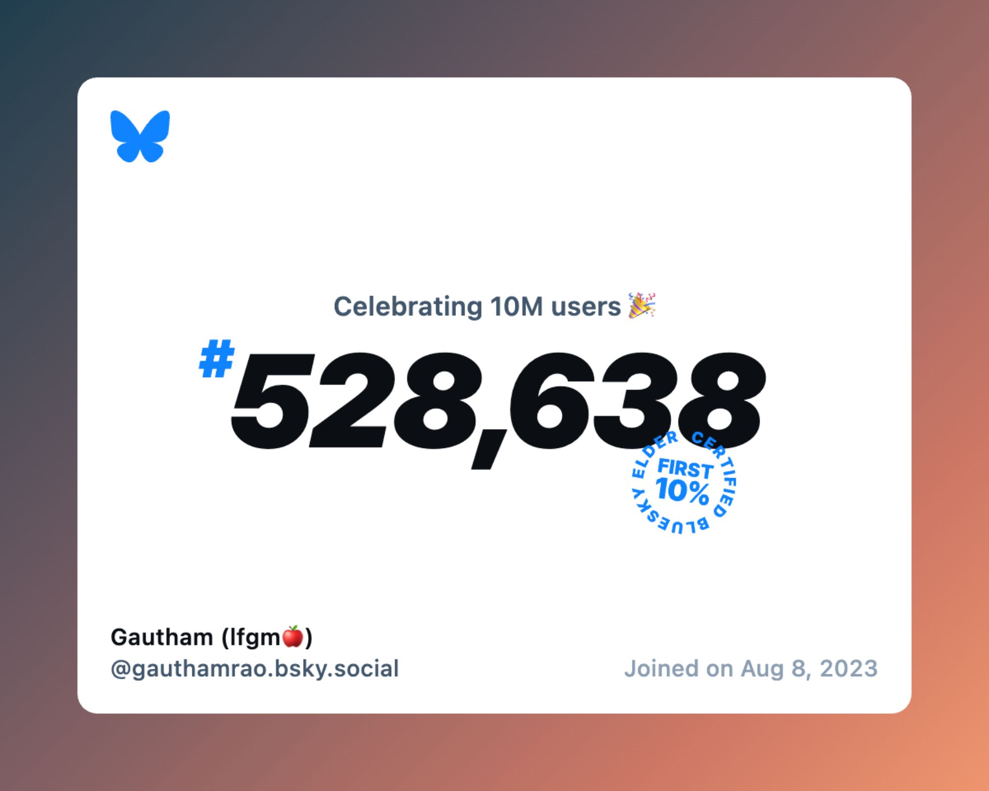 A virtual certificate with text "Celebrating 10M users on Bluesky, #528,638, Gautham (lfgm🍎) ‪@gauthamrao.bsky.social‬, joined on Aug 8, 2023"