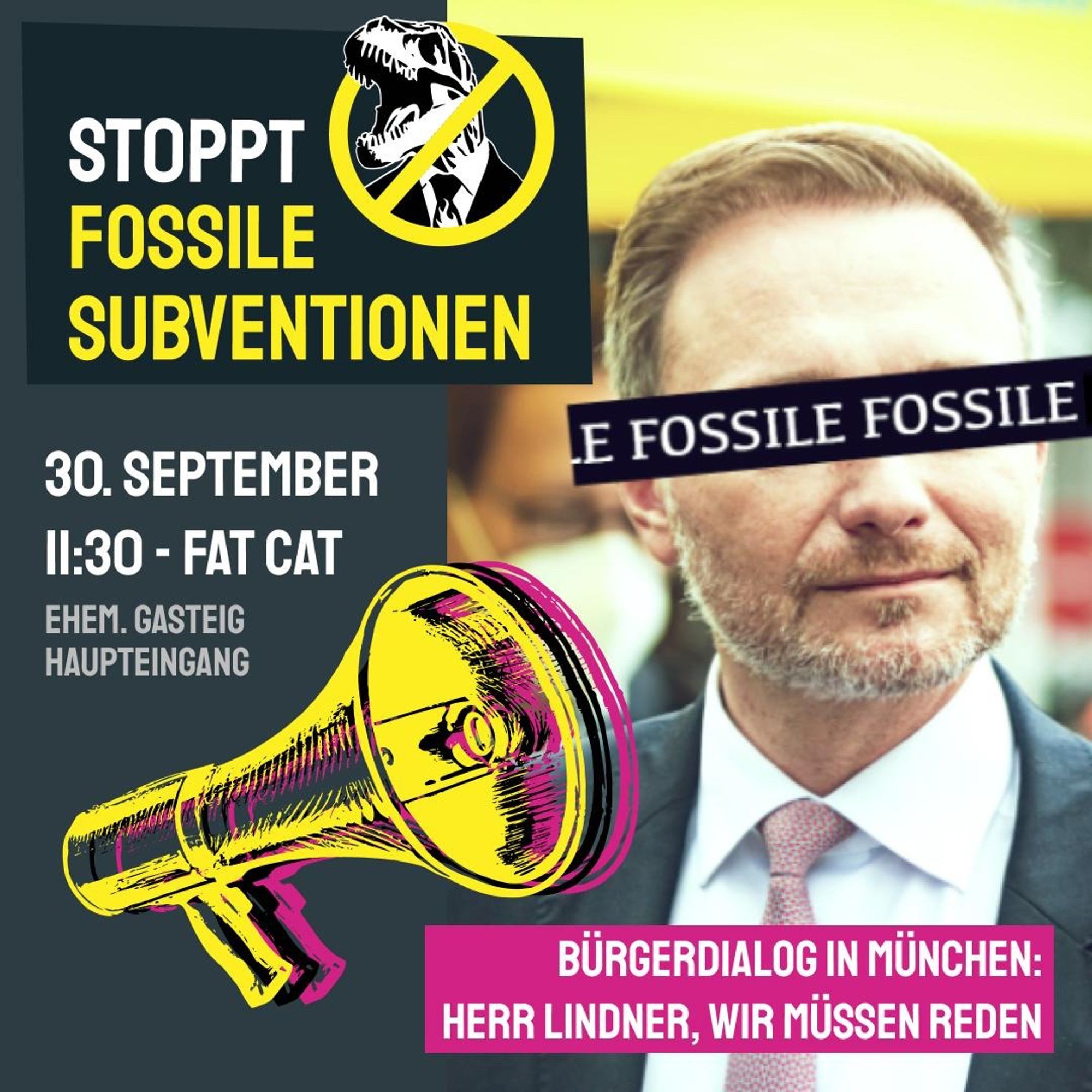 Sharepic des Bündnisses Stoppt fossile Subventionen:
Aufruf zur Demo am 30. September, 11:30 Fat Cat (ehem. Gasteig München, Haupteingang) anlässlich des Bürgerdialogs "Herr Lindner, wir müssen reden"