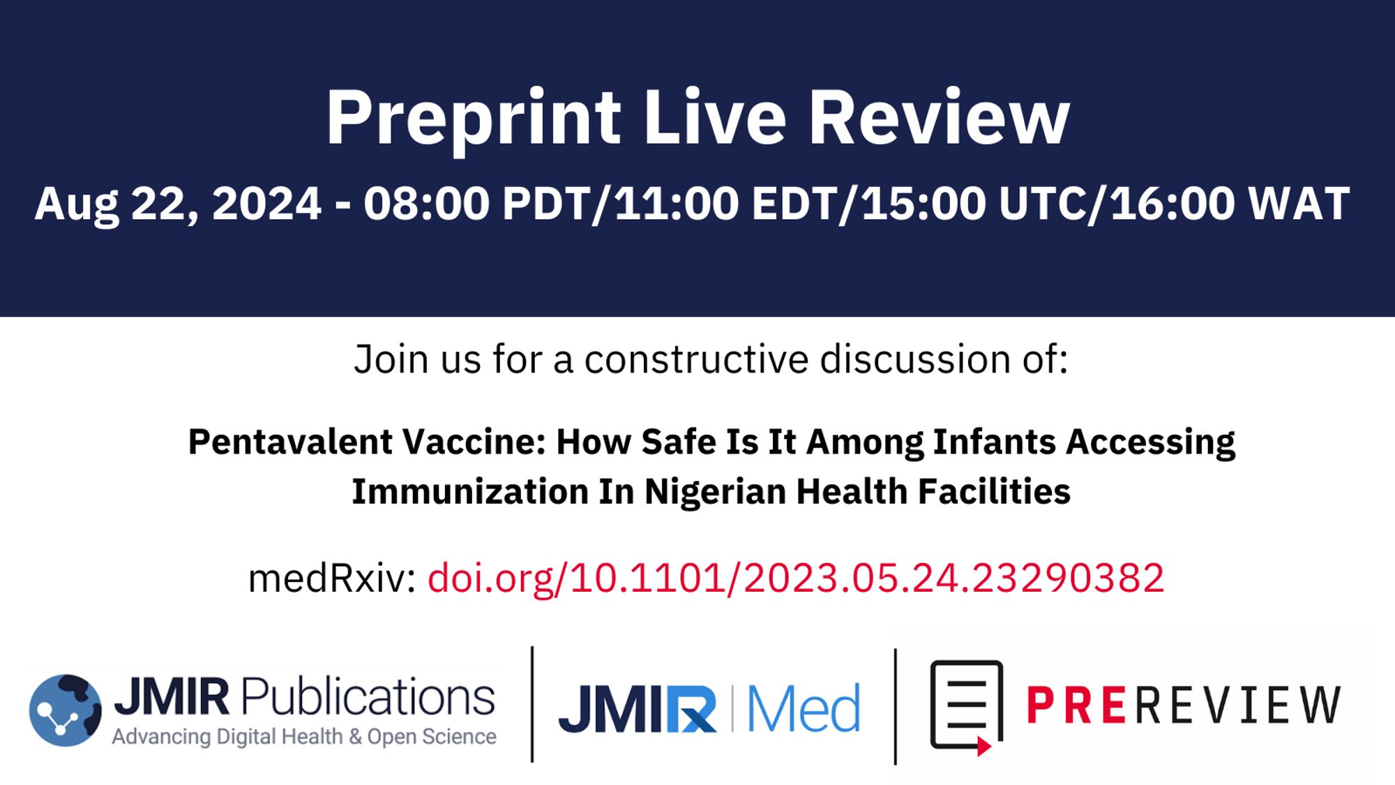 Preprint Live Review Aug 22, 2024 - 08:00 PDT/11:00 EDT/15:00 UTC/16:00 WAT Join us for a constructive discussion of: Pentavalent Vaccine: How Safe Is It Among Infants Accessing Immunization In Nigerian Health Facilities