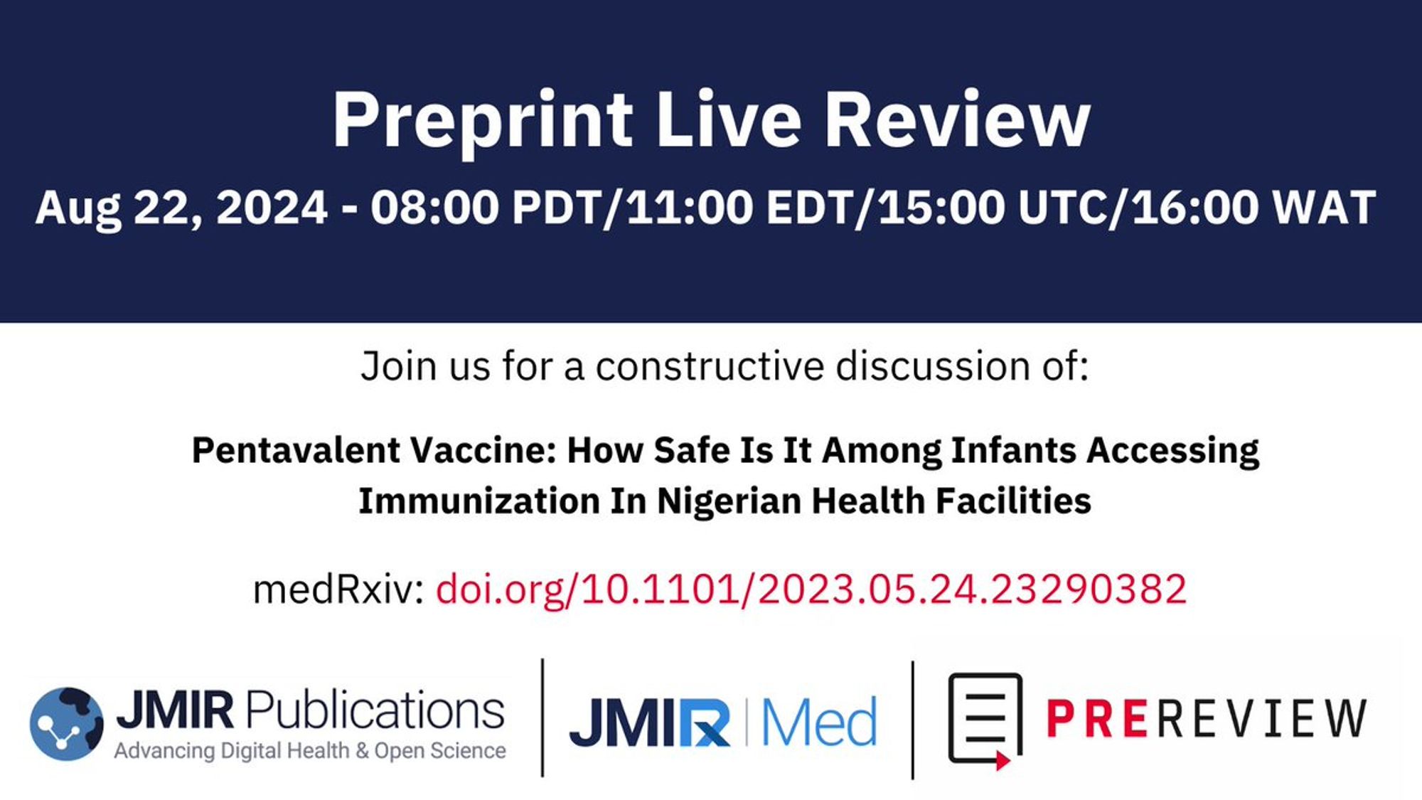 Preprint Live Review Aug 22, 2024 - 08:00 PDT/11:00 EDT/15:00 UTC/16:00 WAT Join us for a constructive discussion of: Pentavalent Vaccine: How Safe Is It Among Infants Accessing Immunization In Nigerian Health Facilities with JMIR Publications and PREreview.