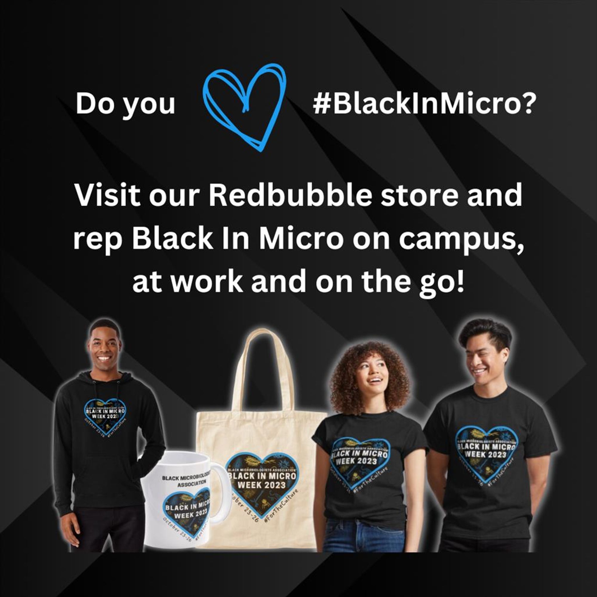 A flyer with a black geometric background reads "Do you [heart] #BlackInMicro?" with a blue heart doodle replacing the word love. Underneath it reads "Visit our Redbubble store and rep Black in Micro on campus, at work and on the go!" Underneath that are images of various merchandise items such as hoodies, t-shirts, mugs and cotton tote bags.