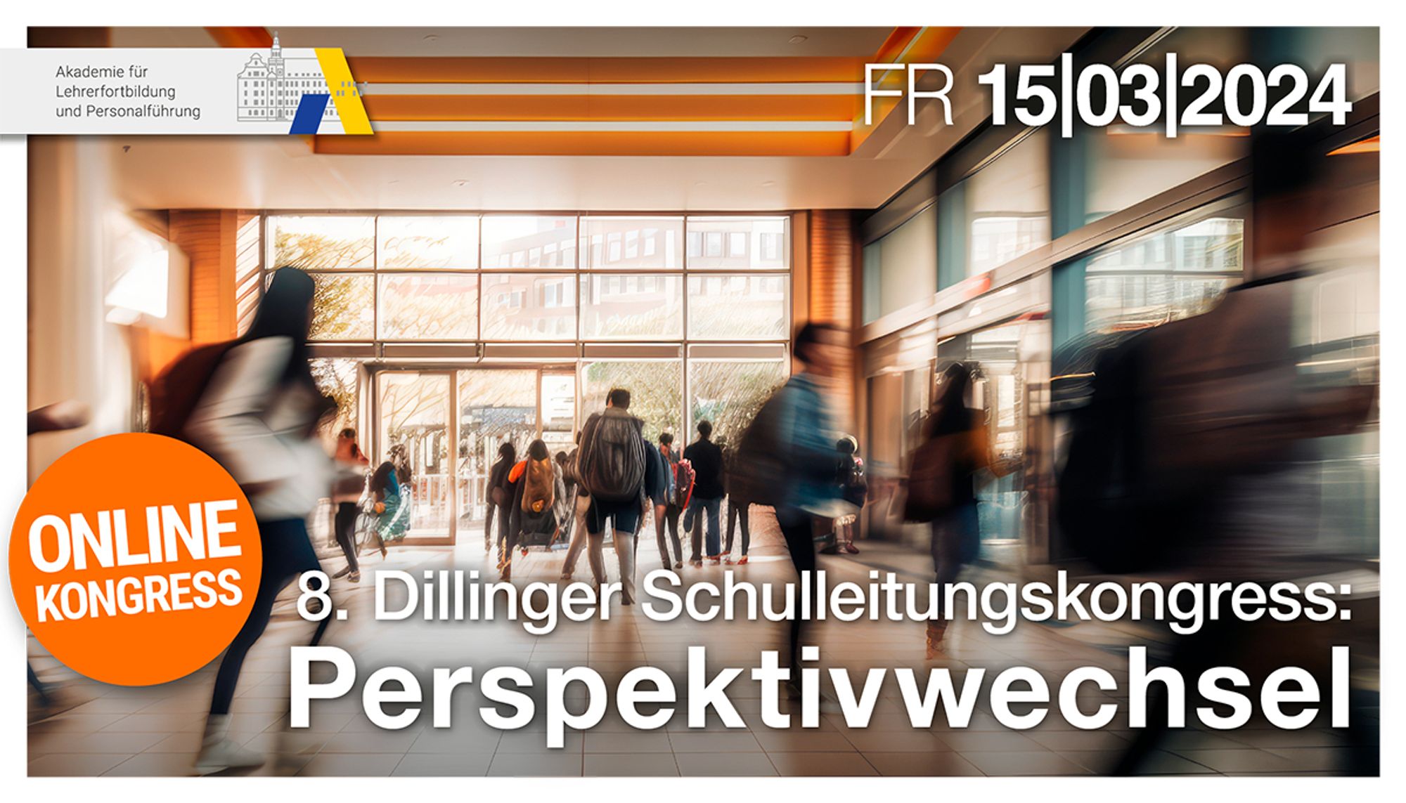 Der 8. Dillinger Schulleiterkongress dreht sich am 15.3.2024 alles um einen Perspektivwechsel. 
Der Kongress findet online statt.