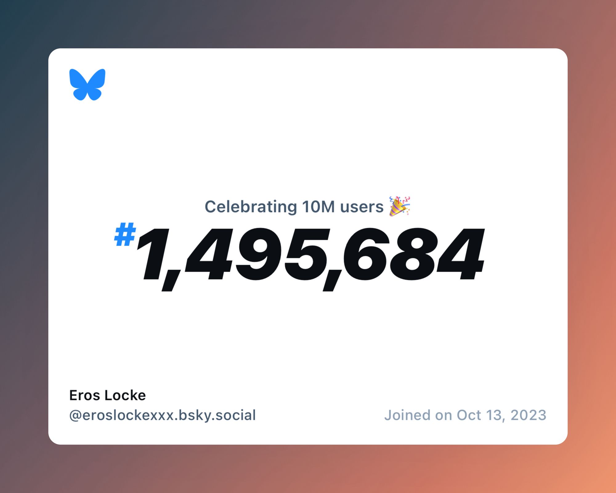 A virtual certificate with text "Celebrating 10M users on Bluesky, #1,495,684, Eros Locke ‪@eroslockexxx.bsky.social‬, joined on Oct 13, 2023"