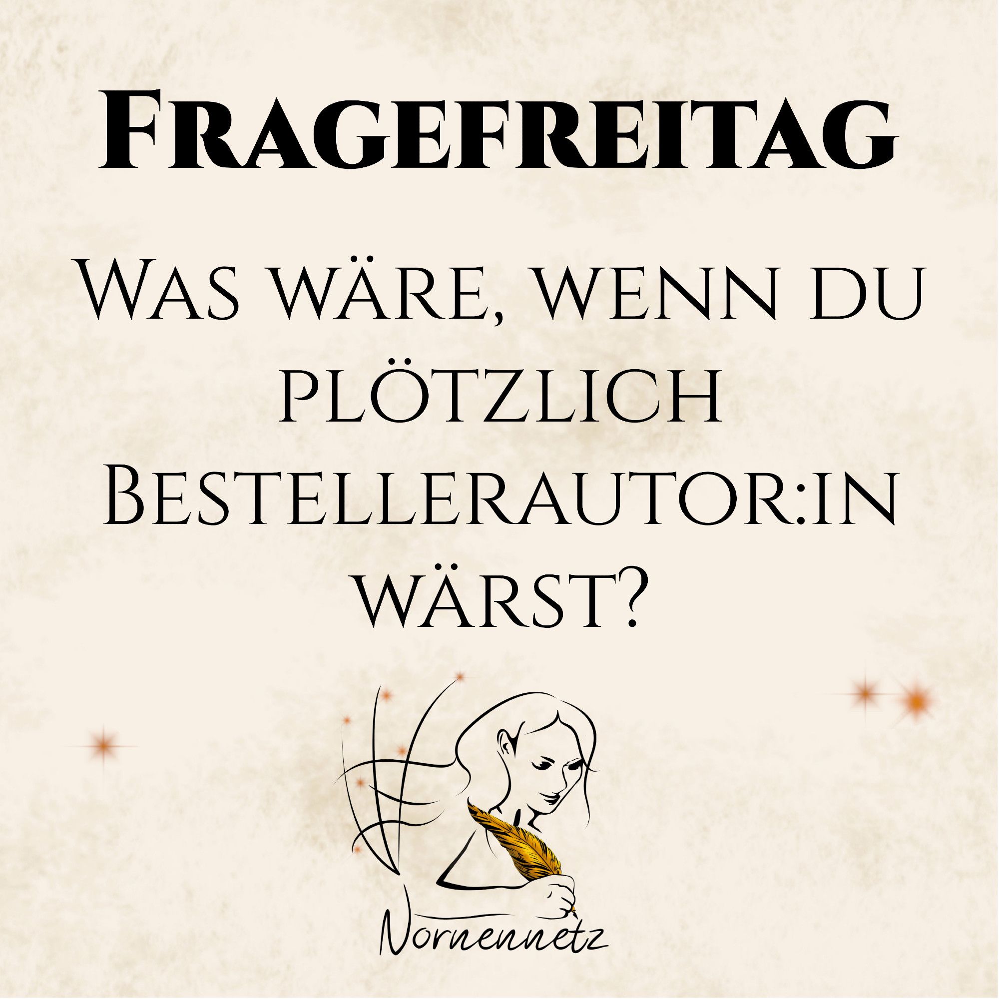 Was wäre, wenn du plötzlich Bestellerautor:in wärst?