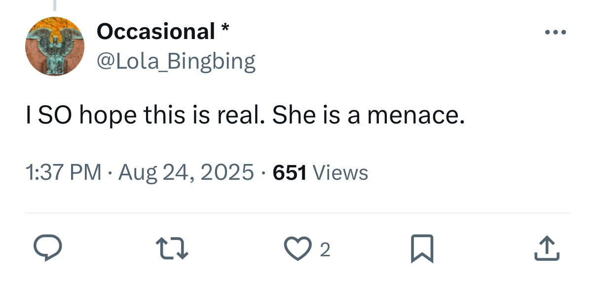 X User @Lola_Bingbing tweets “I SO hope this is real. She is a menace.”