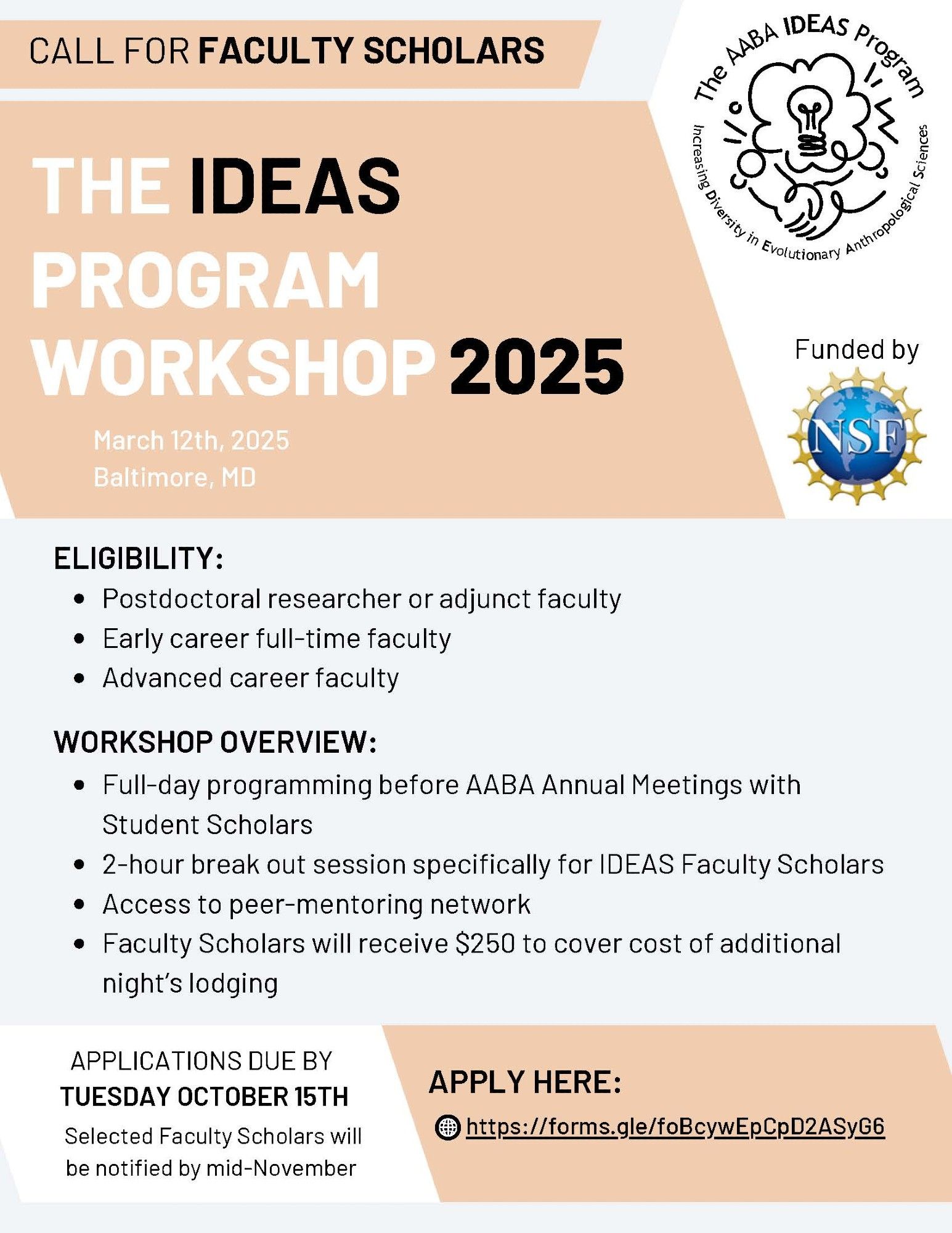 Flyer for IDEAS Program Workshop Faculty Scholars. Lists eligibility (postdoctoral researcher or adjunct faculty, early career full time faculty, advanced career faculty) and workshop overview (full day programming before AABA annual meetings with student scholars, access to peer-mentoring network, faculty scholars will receive $250 to cover cost of additional night's lodging). Applications due by October 15. Apply here: https://docs.google.com/forms/d/e/1FAIpQLSebzZNJIw0oAV7AWP_kdo6aggiv4_kVdyws_bXrDOi9c9okeg/viewform