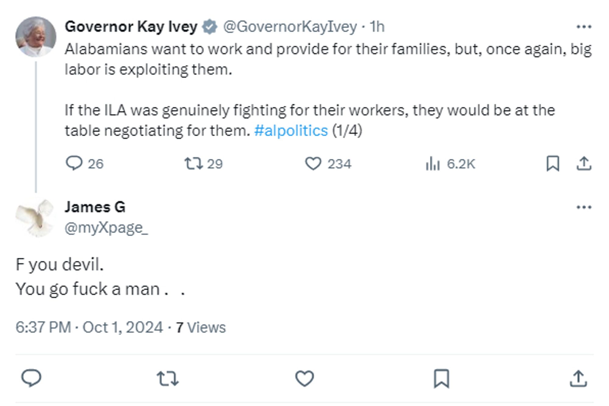 A screenshot of two tweets on Twitter.
The first tweet is from Alabama Governor Kay Ivey, who is making a statement about how she dislikes unions in response to the ILA going on strike.
The second tweet is from an account called James G (@myXpage_) which reads:
"F you devil. You go fuck a man .  ."