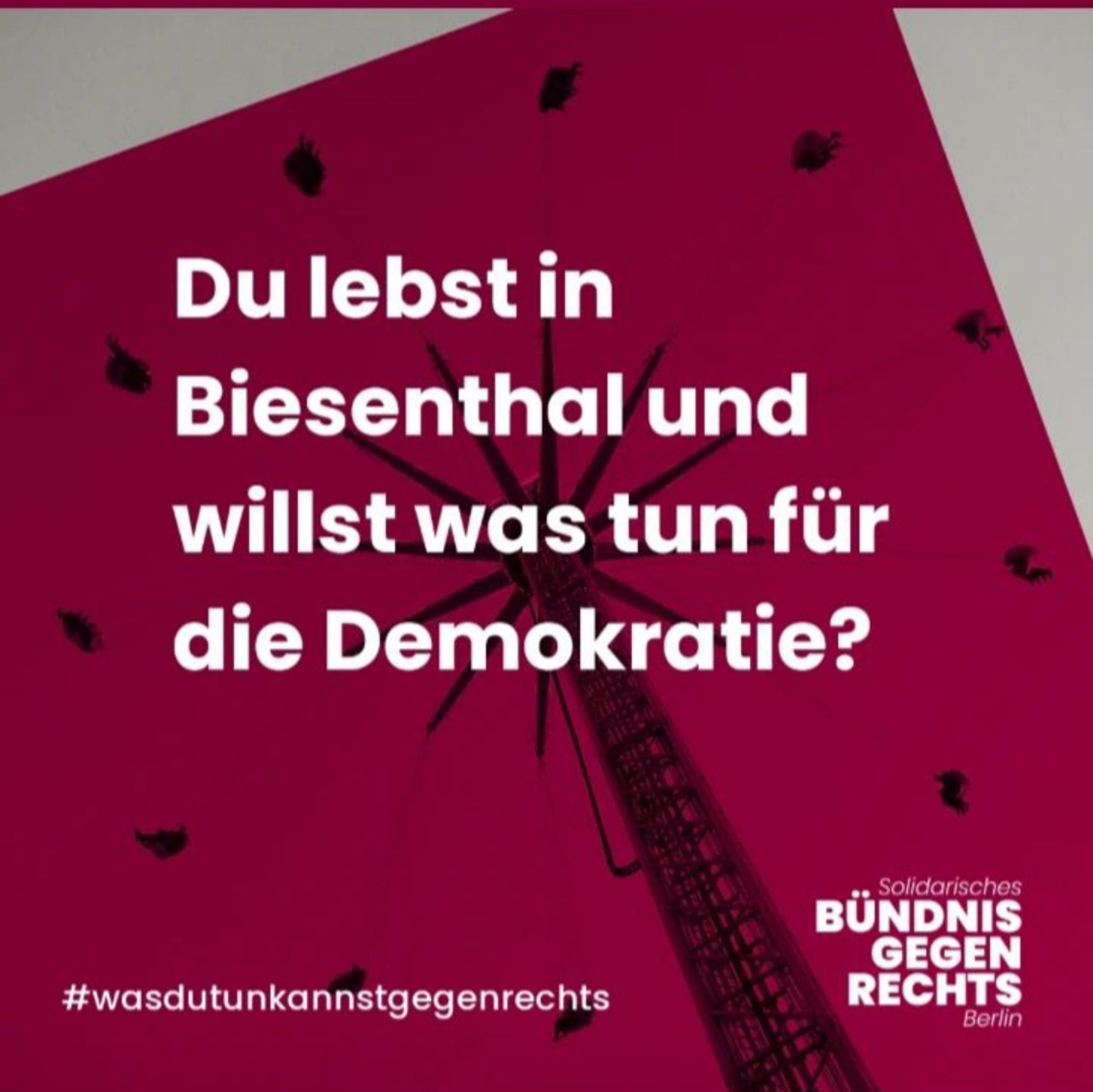 Du lebst in Biesenthal und willst was tun für die Demokratie?

#wasdutunkannstgegenrechts

Solidarisches BÜNDNIS GEGEN RECHTS
Berlin