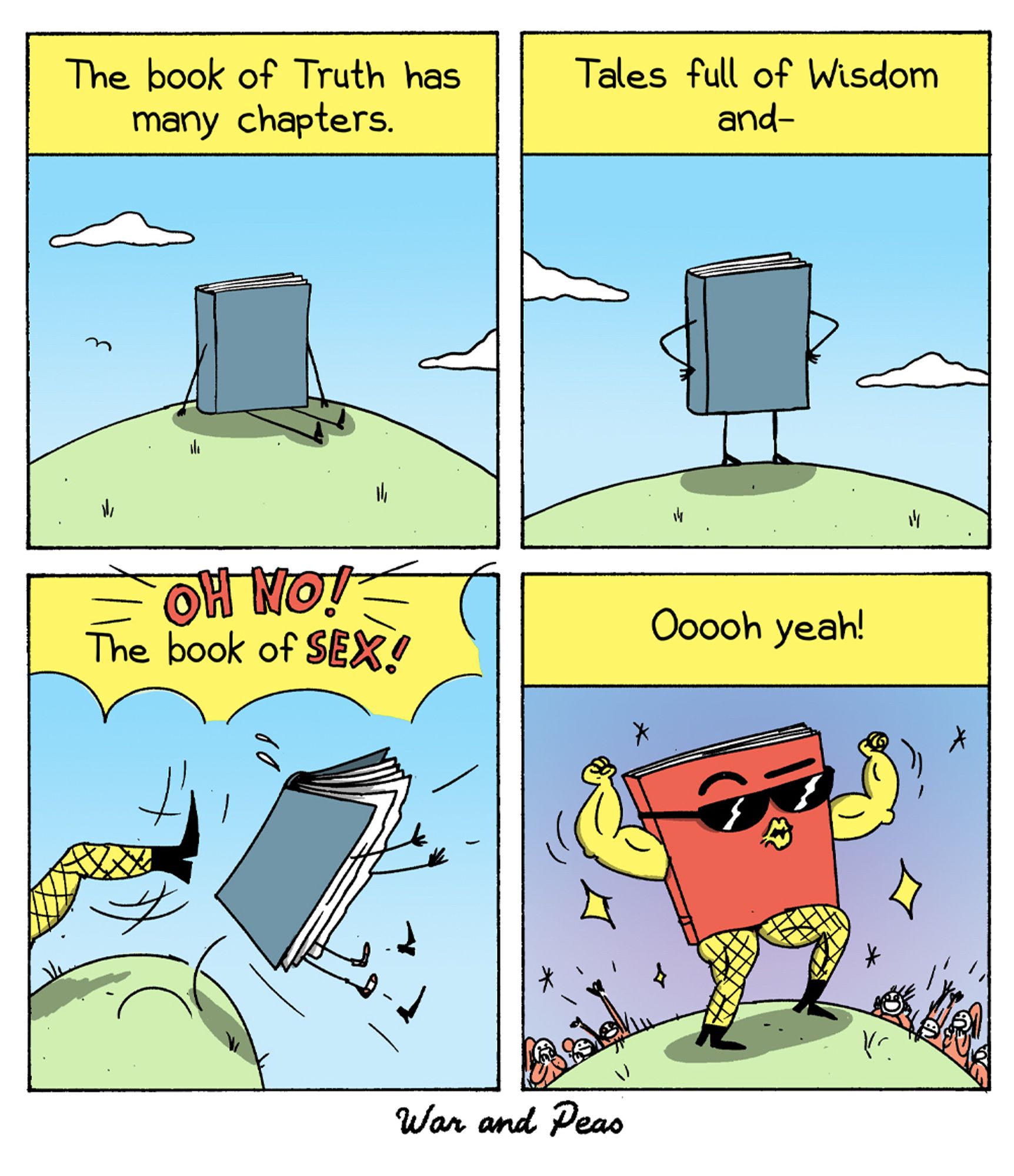 This is a 4-panel comic by War and Peas featuring two anthropomorphized books, one serious and one comical. Panel 1: A large, somber-looking book stands on a hill with hands on its sides. The caption reads, "The book of Truth has many chapters." Panel 2: The book of Truth continues standing confidently, and the caption says, "Tales full of Wisdom and—" Panel 3: A red book wearing fishnet stockings kicks the book of Truth off the hill, causing it to tumble. A yellow burst with red text says, "OH NO! The book of SEX!" Panel 4: The red book of Sex stands triumphantly on the hill, flexing its muscular arms while wearing sunglasses, fishnets, and high heels. It exclaims, "Ooooh yeah!"